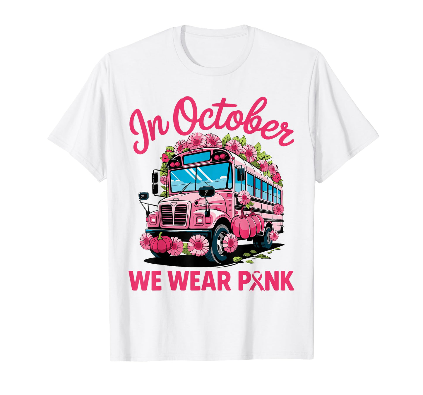 in October We Wear Pink School Bus Driver Breast Cancer T-Shirt