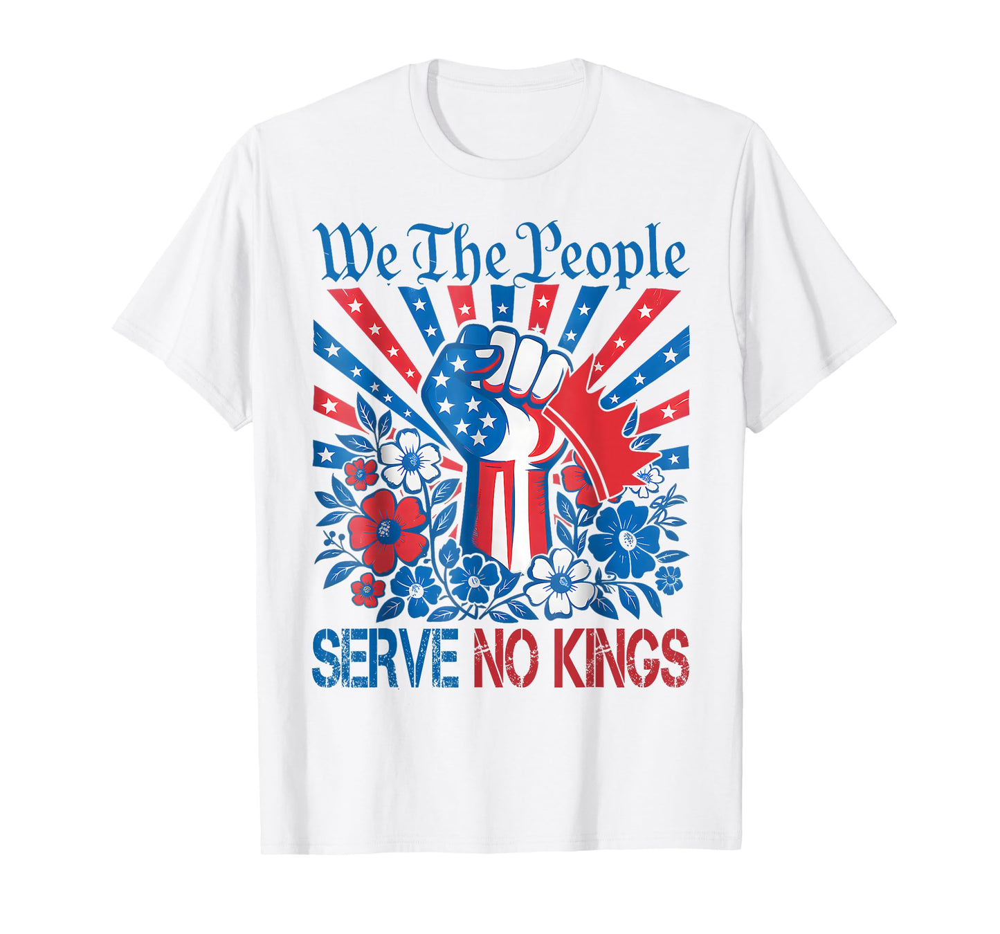 We The People Serve No Kings Stars Stripes America Patriotic T-Shirt