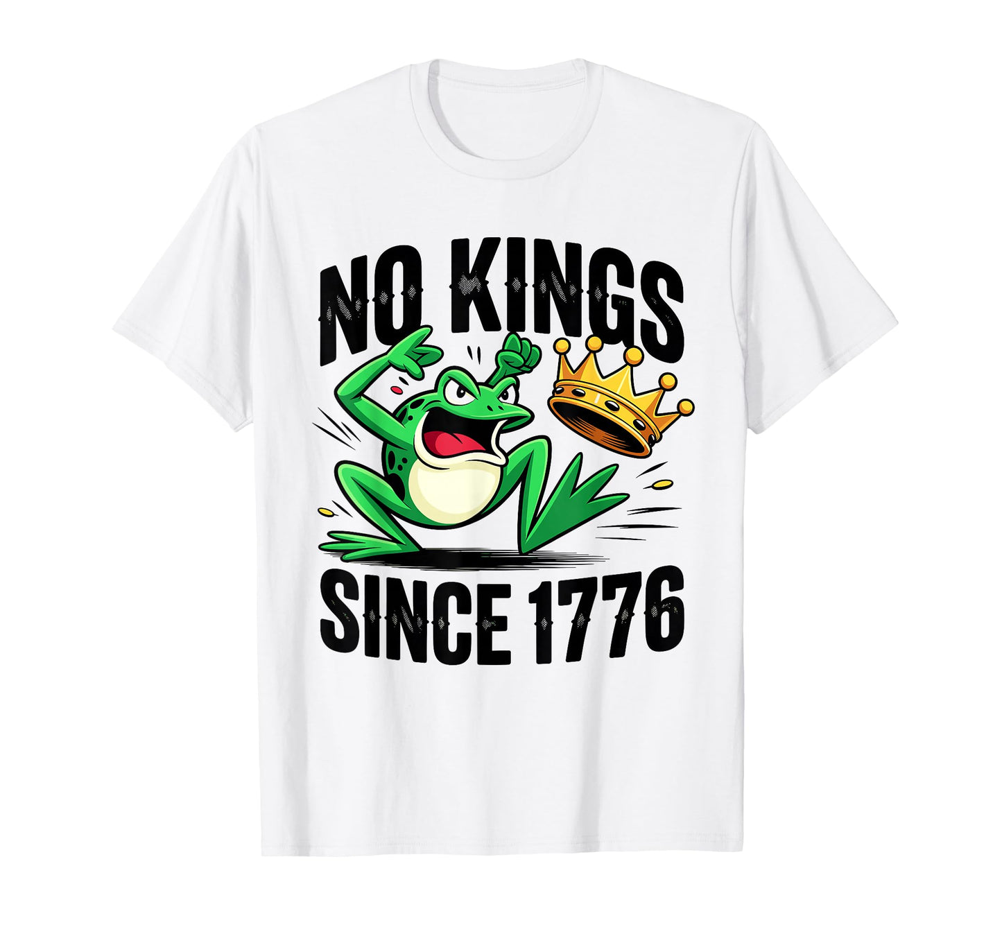 No Kings Since 1776 Funny Frog Protest Patriotic USA T-Shirt