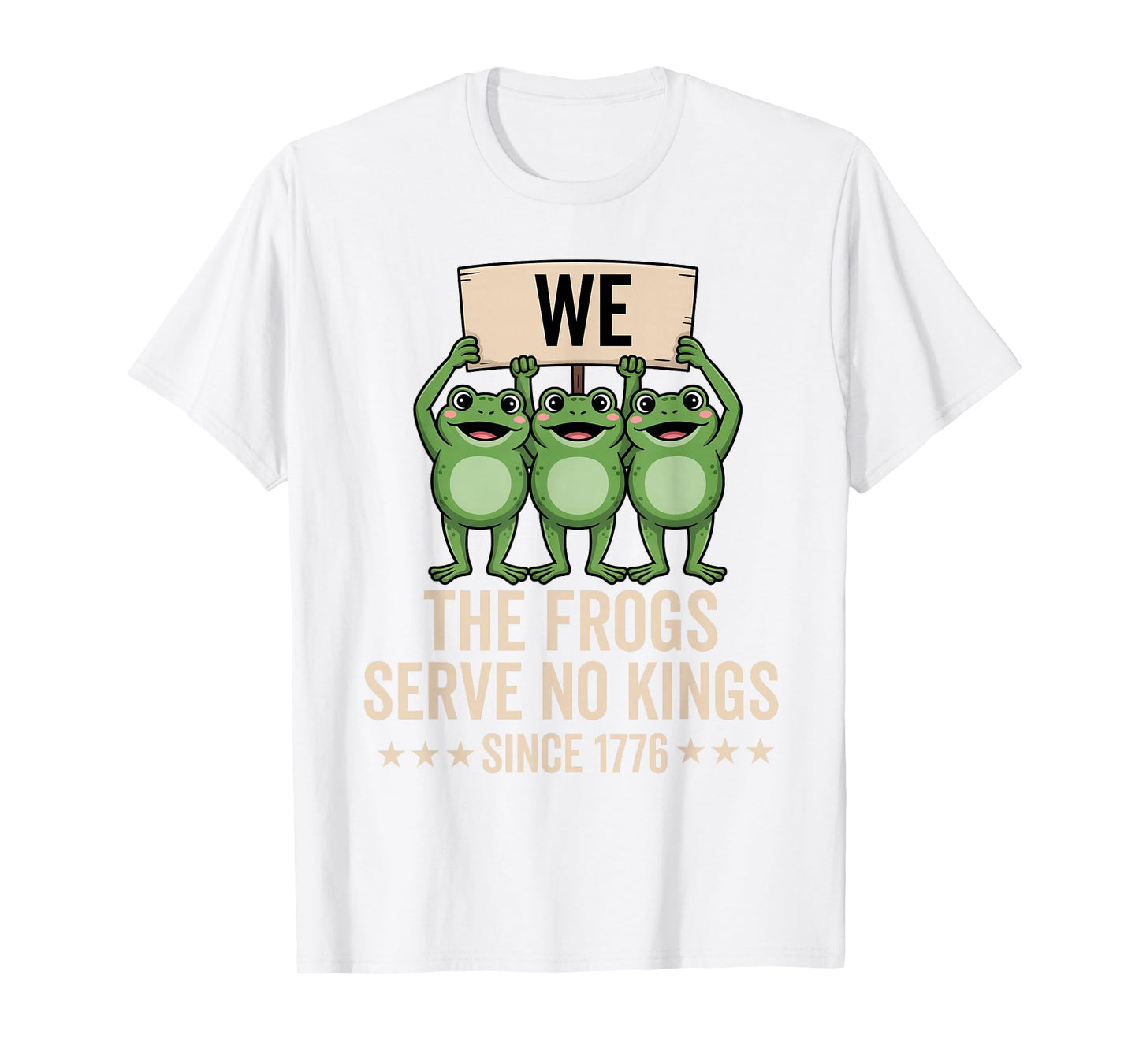We The People Frogs Serve No Kings Since 1776 Democracy T-Shirt