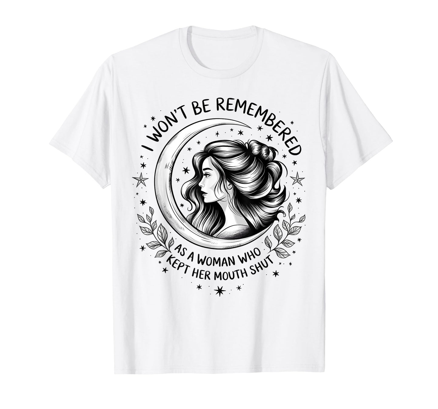 I Won't Be Remembered As A Woman Who Kept Her Feminist T-Shirt