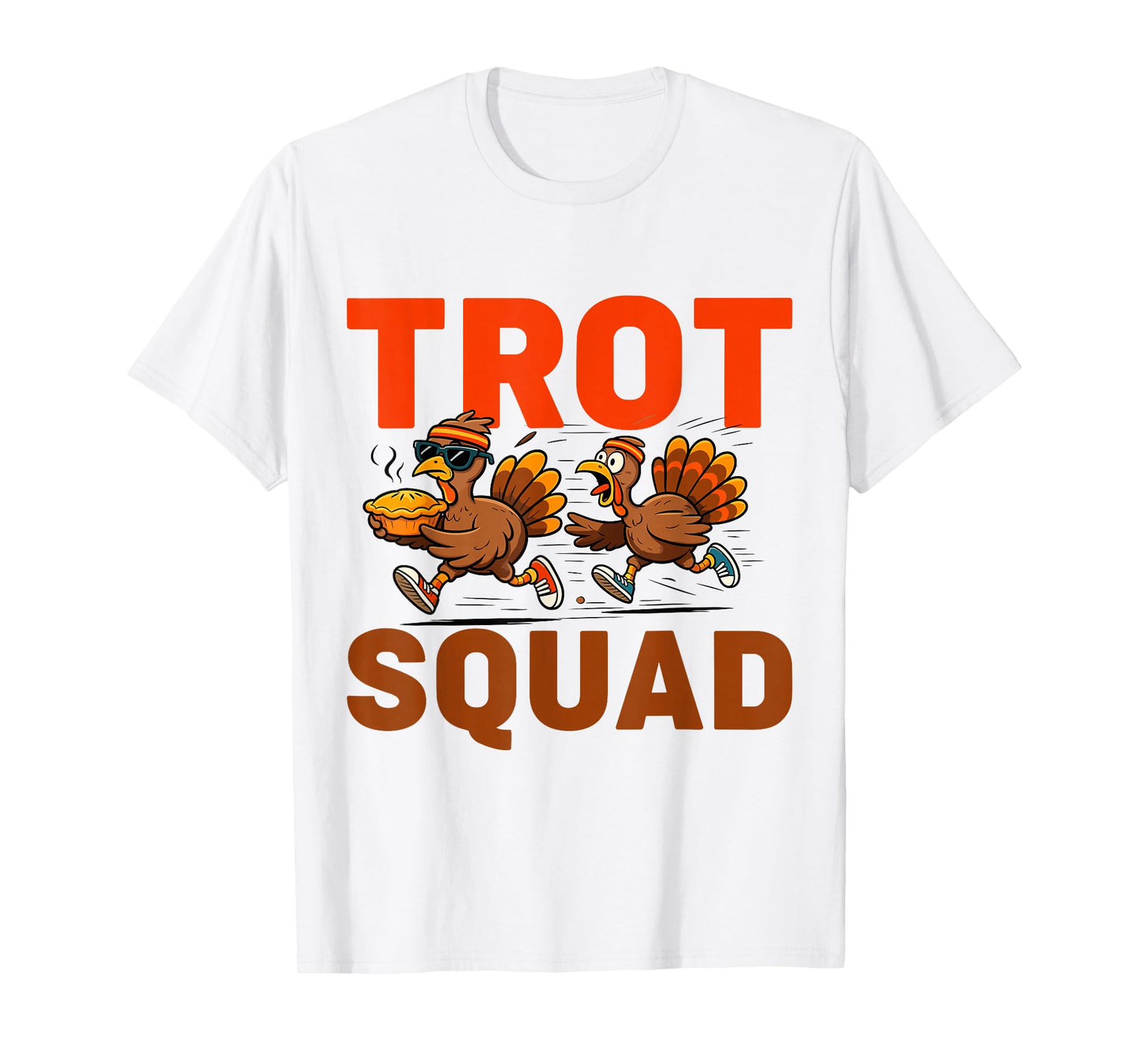 Funny Turkey Trot Squad Thanksgiving Turkeys Running for Pie T-Shirt