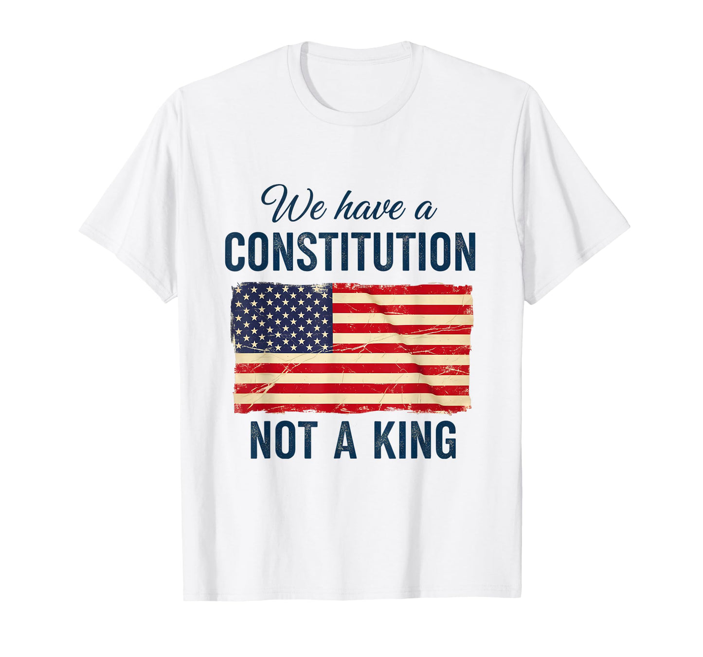 We Have a Constitution No Kings T-Shirt