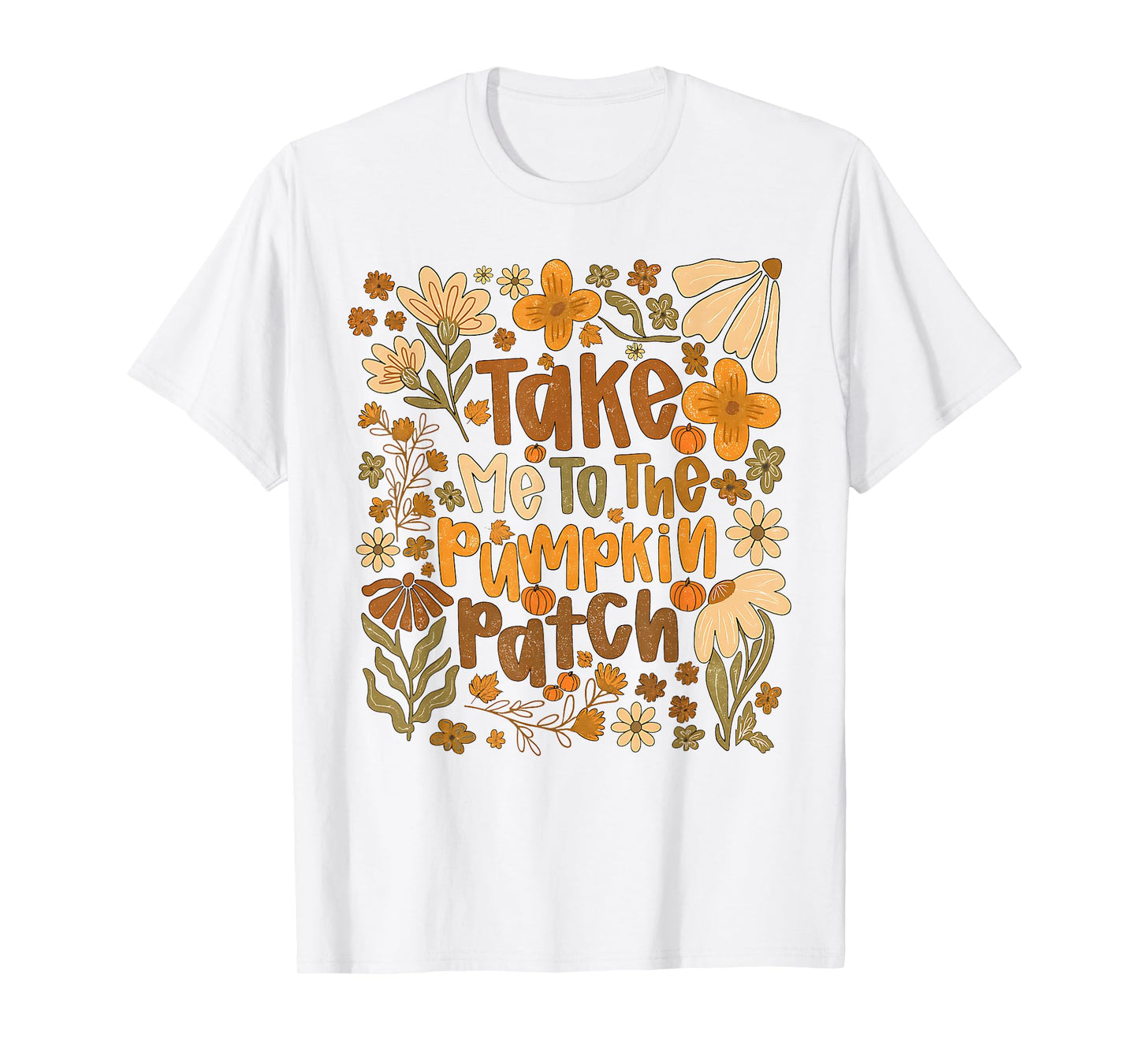 Take Me to The Pumpkin Patch Boho Floral Thanksgiving Fall T-Shirt