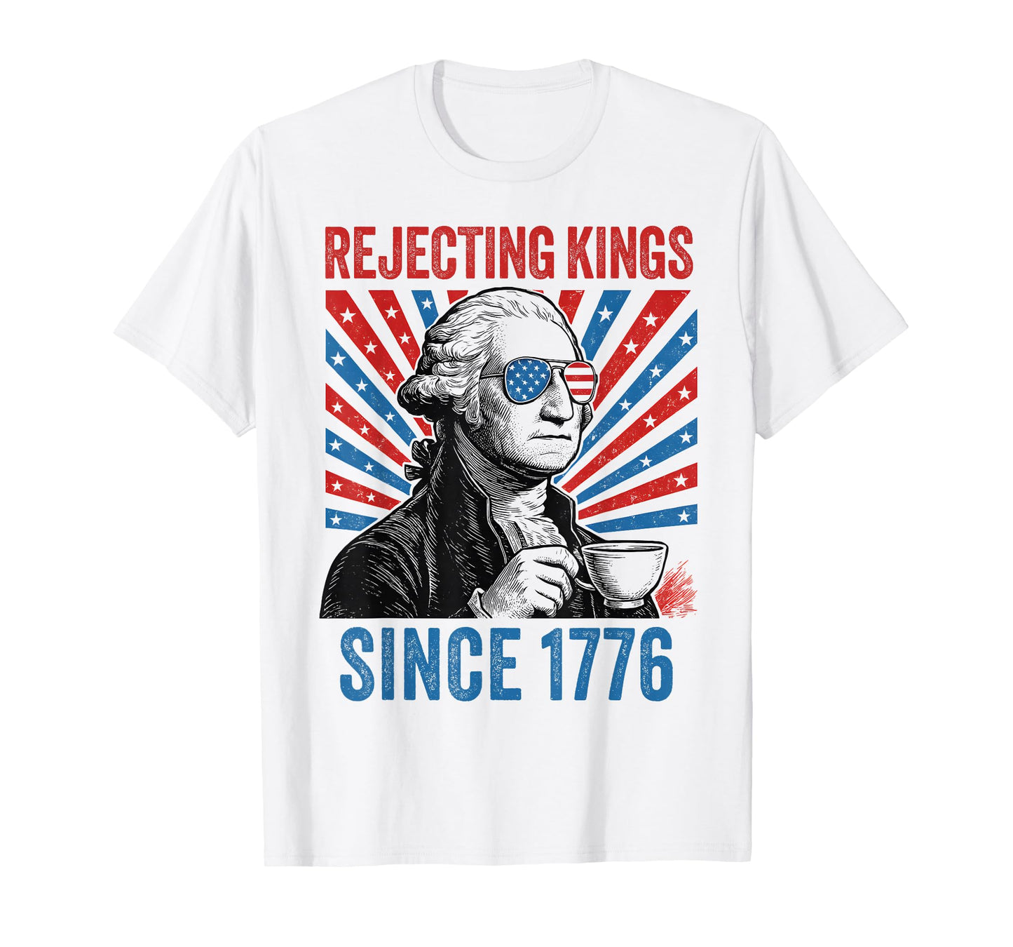US Rejecting Kings Since 1776 4th of July Outfit T-Shirt