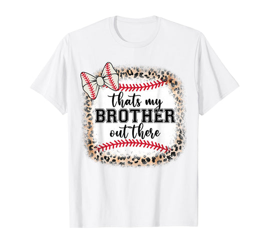 Cute Baseball Sister Thats My Brother Out There Mom Girl T-Shirt