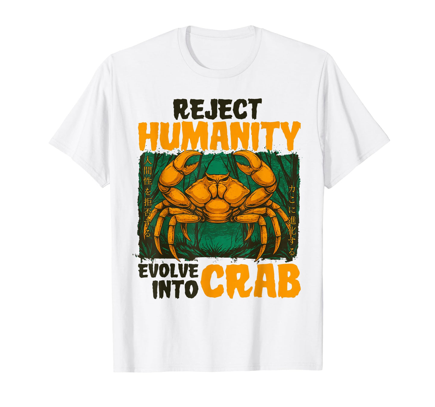 Reject Humanity Evolve Into Crab Funny Japanese Meme T-Shirt