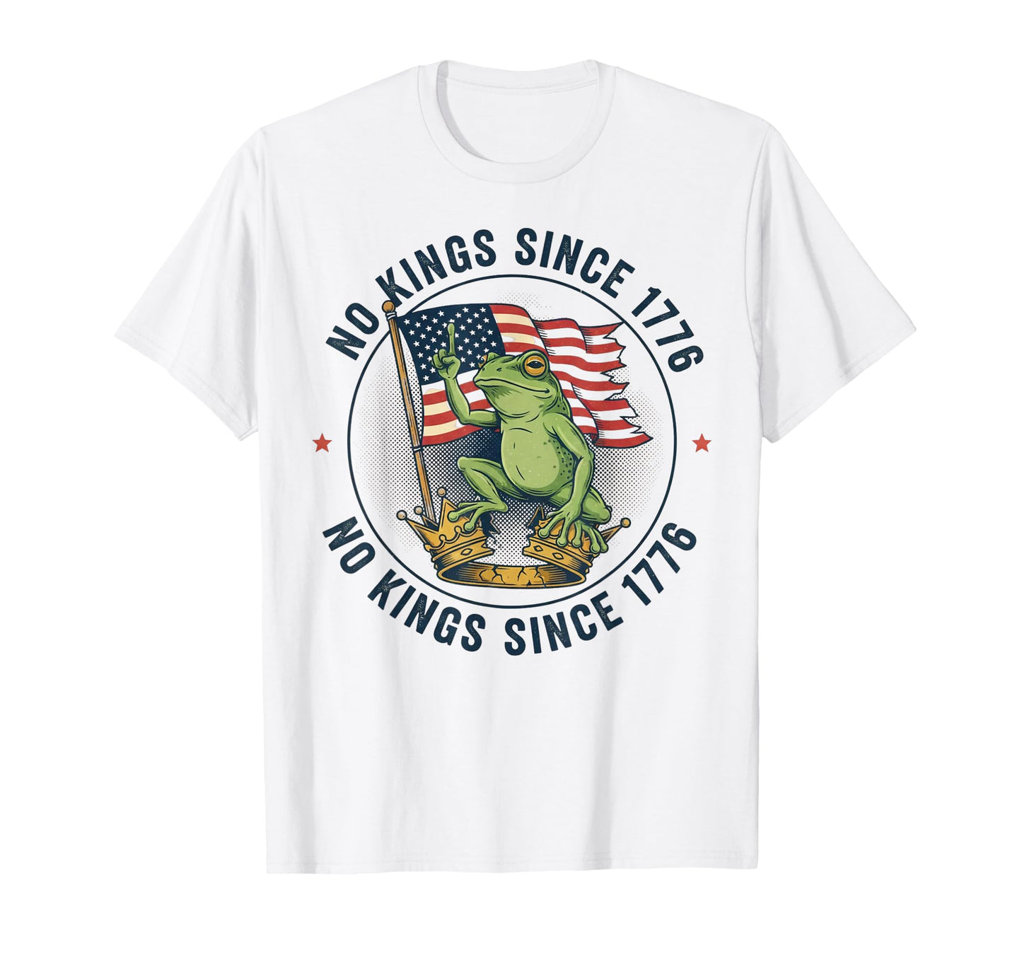 No Kings Since 1776 Frog Kicking Crown Tees for Men Women T-Shirt
