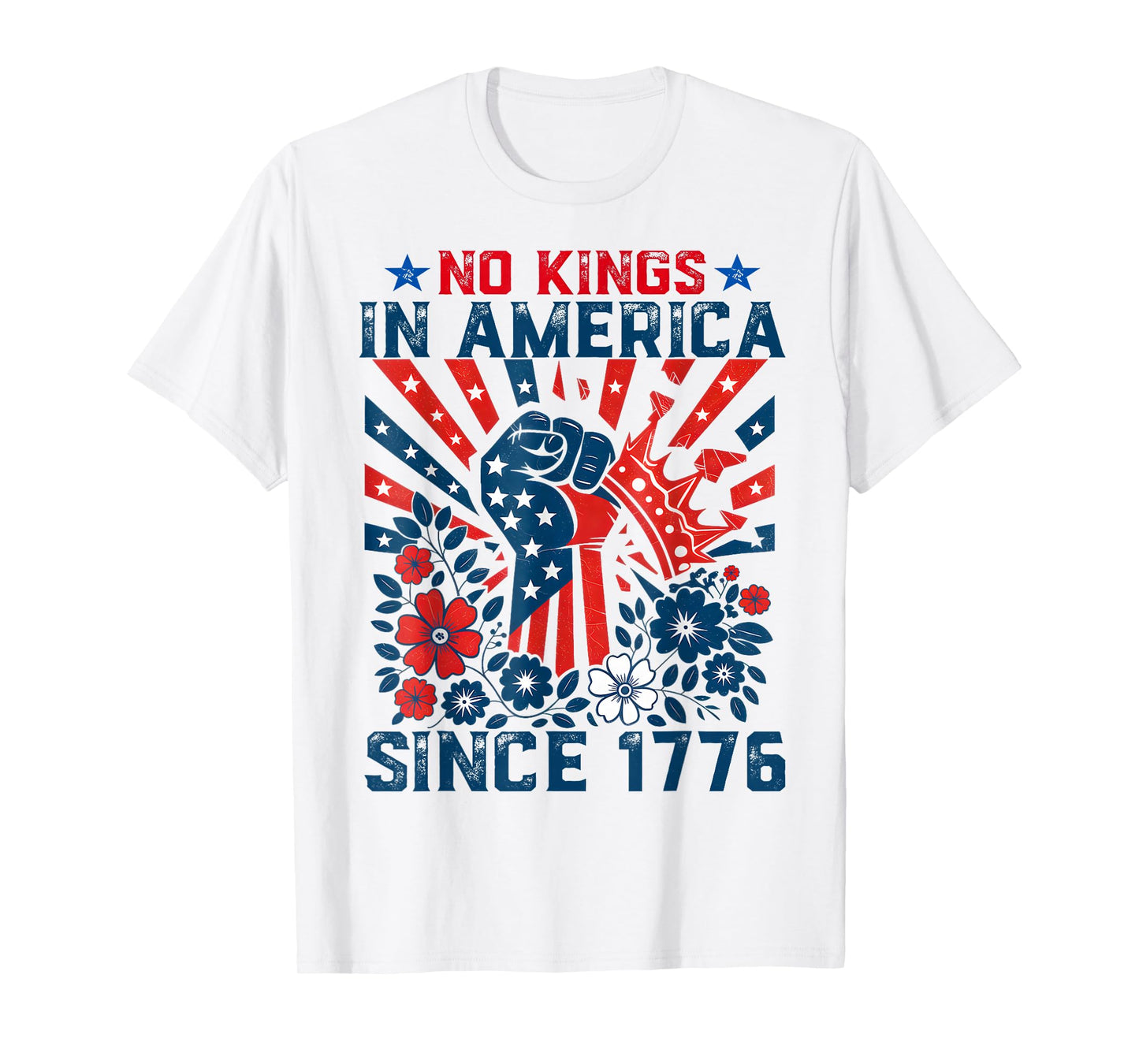 No Kings in America Since 1776 Stars Stripes America Flag T-Shirt