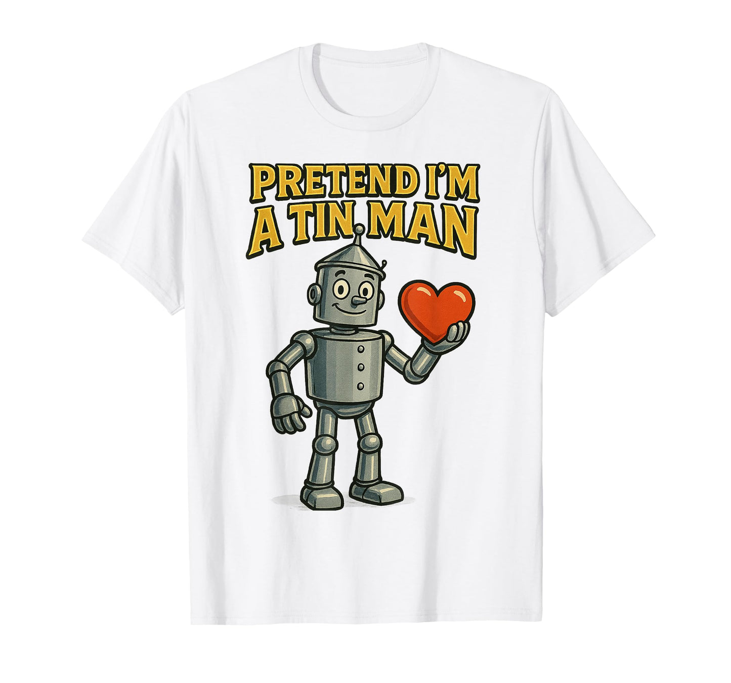 Pretend I'm A Tin Man Costume Lazy Easy Funny Halloween T-Shirt