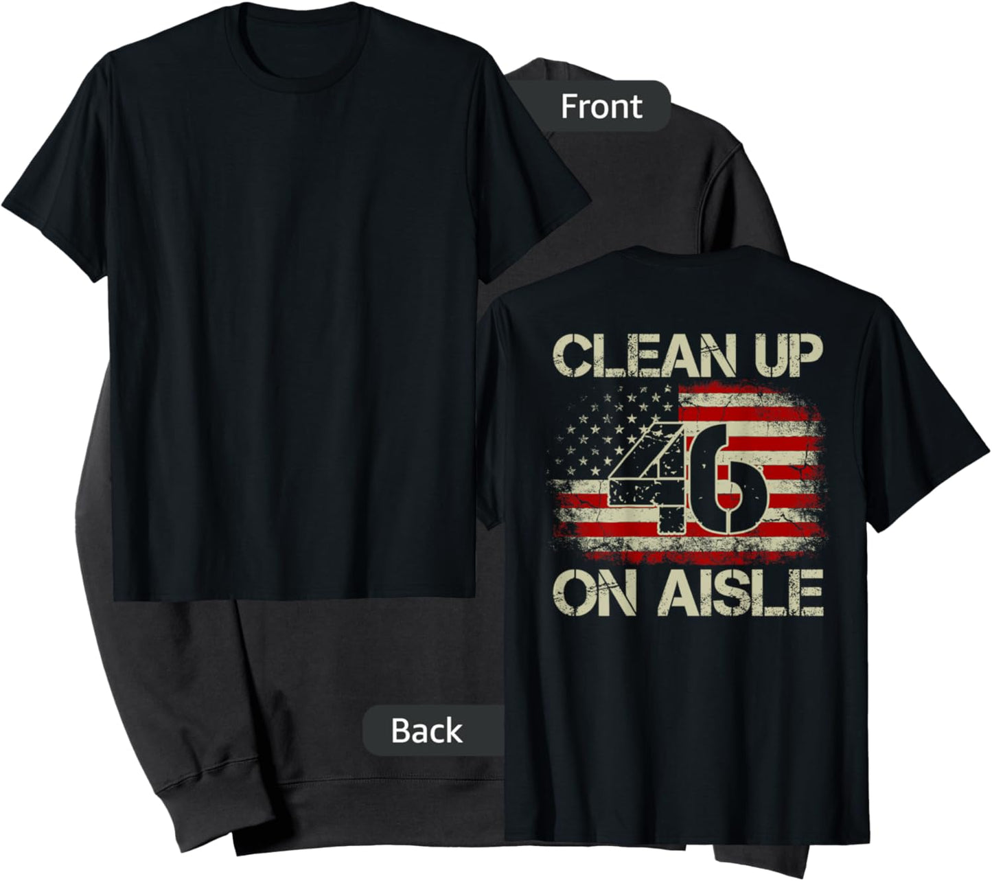 Vintage American Flag Patriotic Clean Up On Aisle 46 on back Women Men Sweatshirt - Sweatshirt | Black