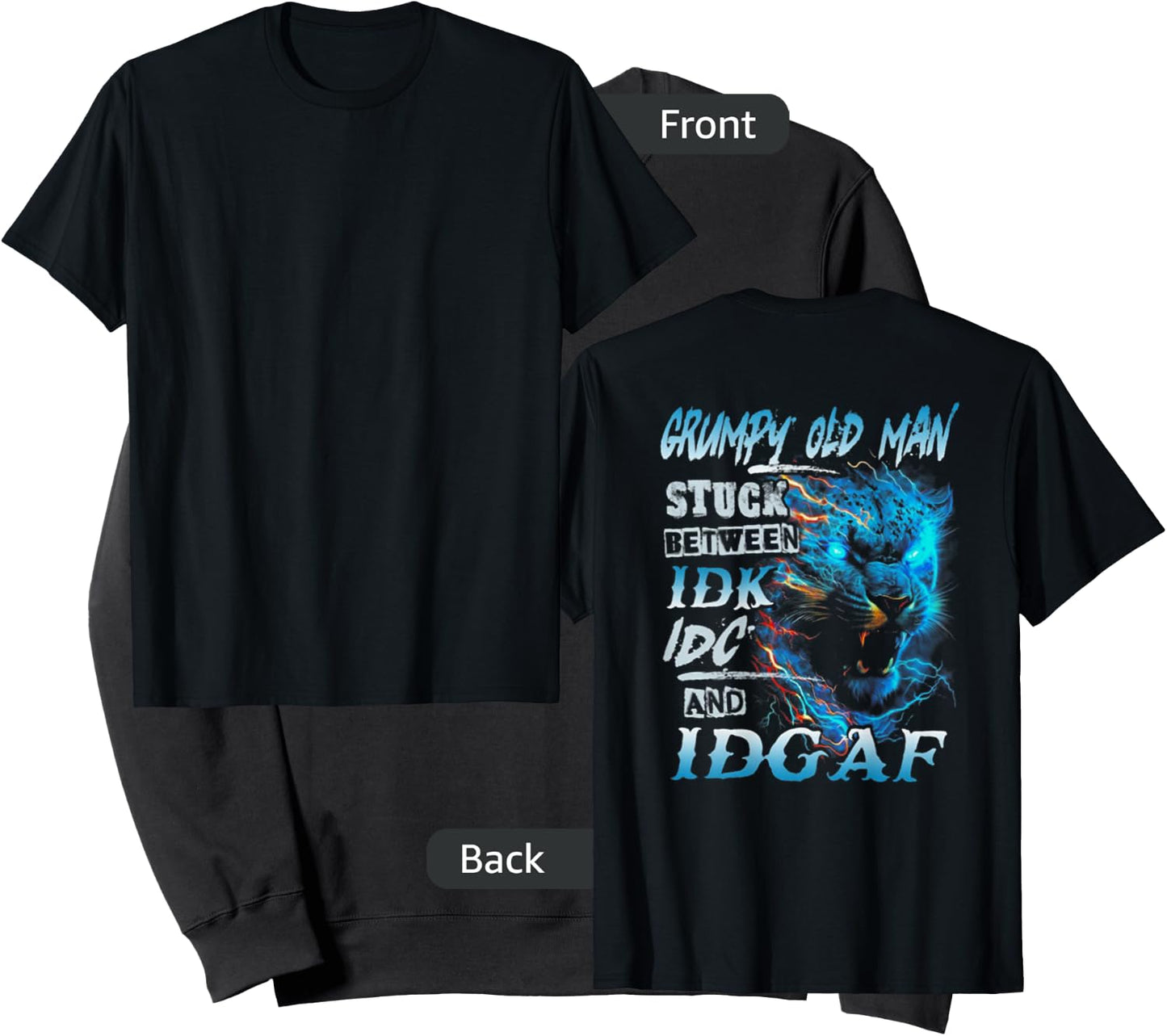 Grumpy Old Man Stuck Between IDK IDC And IDGAF (on back) Sweatshirt - Sweatshirt | Black