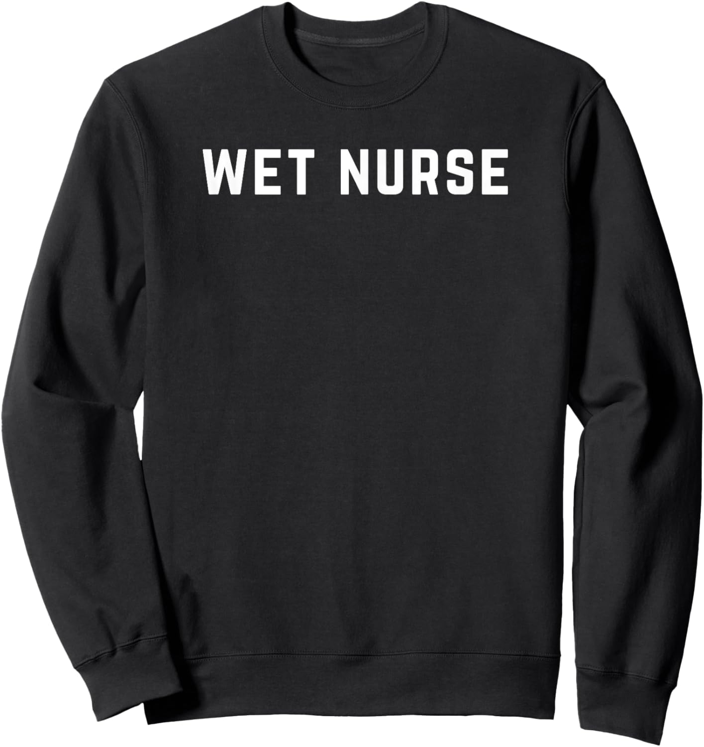 Wet Nurse Sweatshirt - Sweatshirt | Black