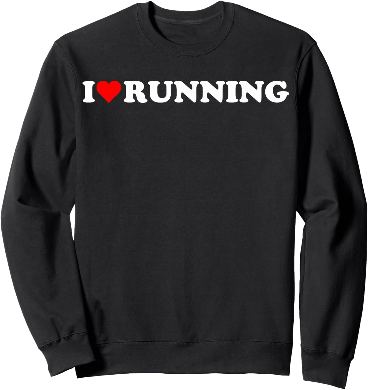 I heart Running I love Running Hobby Theme Lover Sweatshirt - Sweatshirt | Black