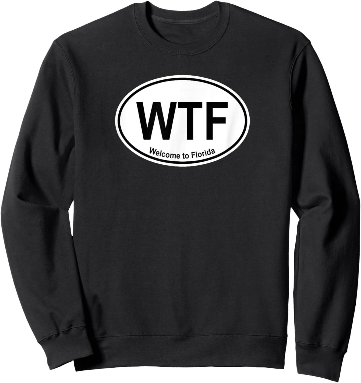WTF Welcome to Florida Sweatshirt - Sweatshirt | Black