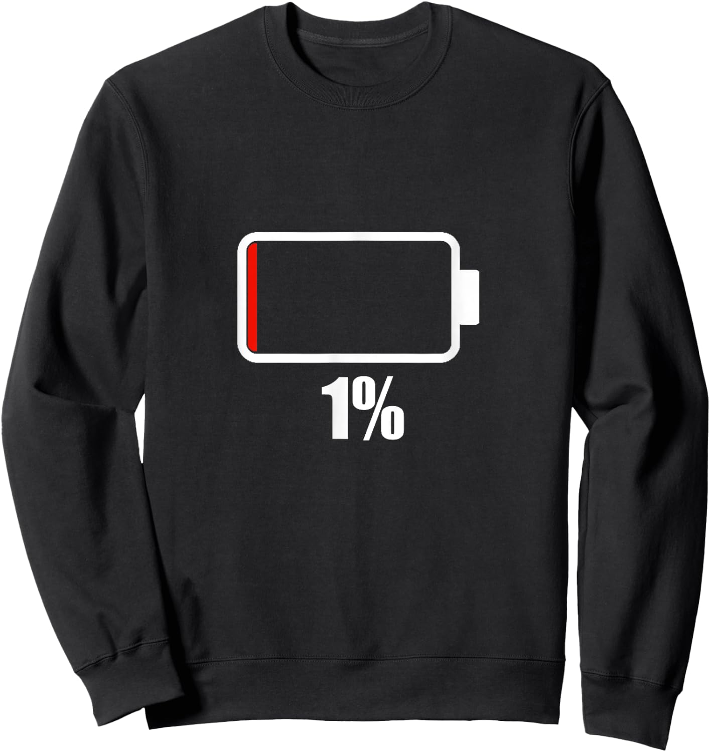 Battery charging 1% shirt Battery Dead shirt battery low Sweatshirt - Sweatshirt | Black