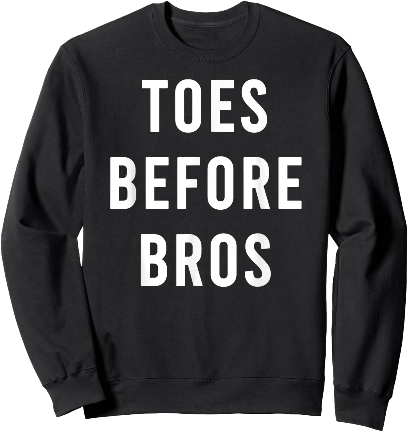 Manicured Toes Before Best Bros Funny Foot Care Sweatshirt - Sweatshirt | Black