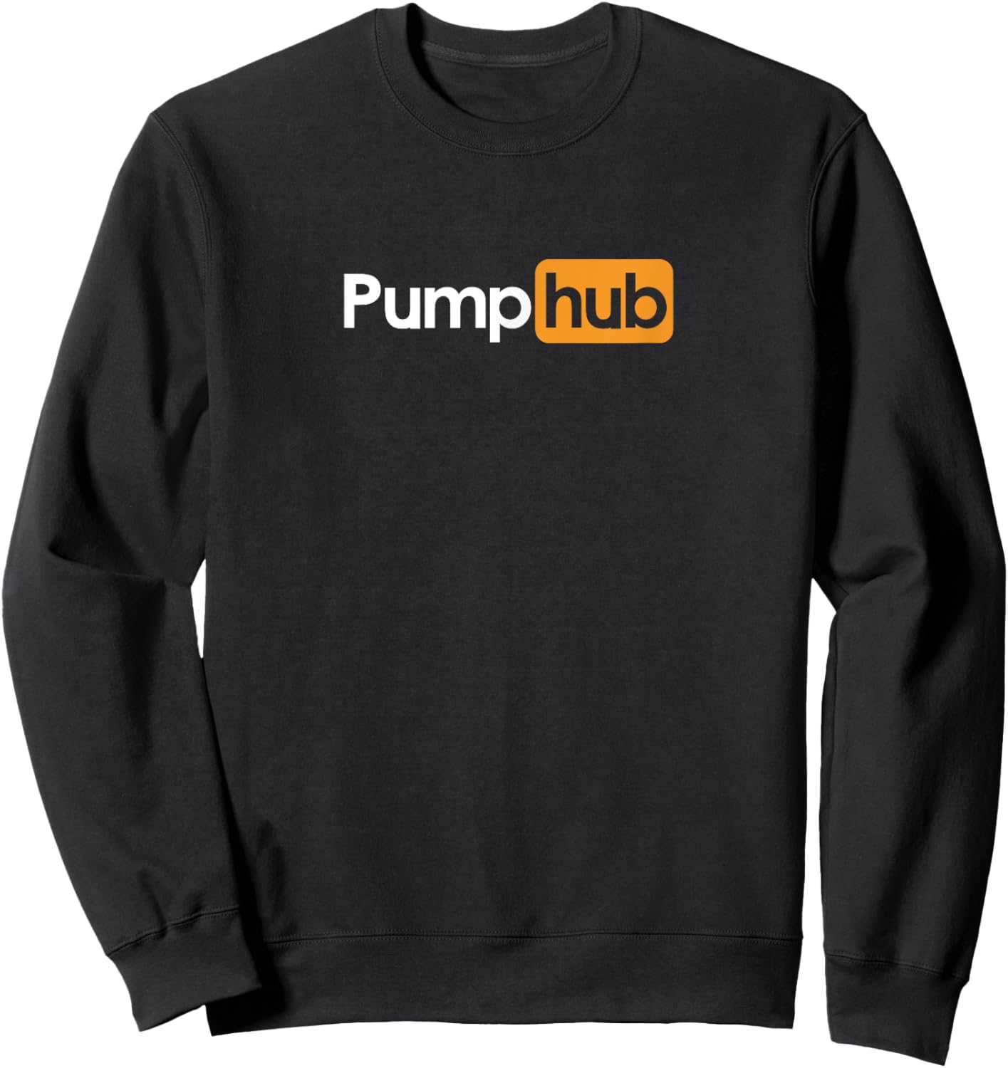 Pump Hub Funny Cute Adult Novelty Workout Gym Fitness Sweatshirt - Sweatshirt | Black