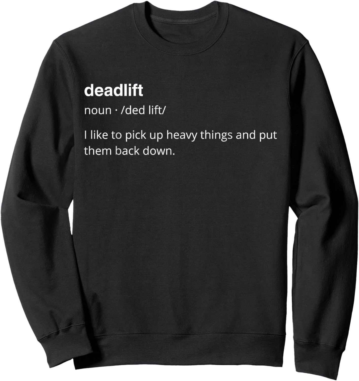 Deadlift Definition Funny Men/Teen Gym Humor Pump Cover Sweatshirt - Sweatshirt | Black