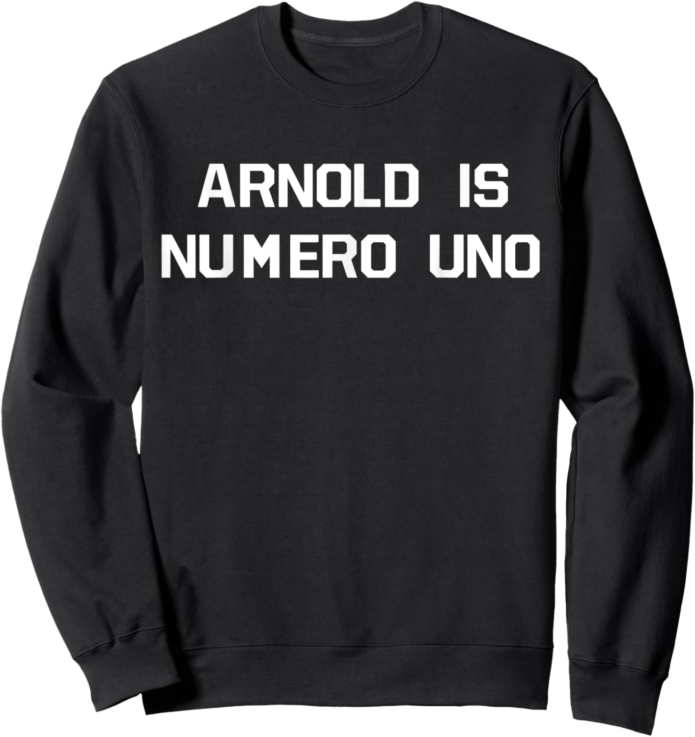 Arnold Is Numero Uno Sweatshirt - Sweatshirt | Black