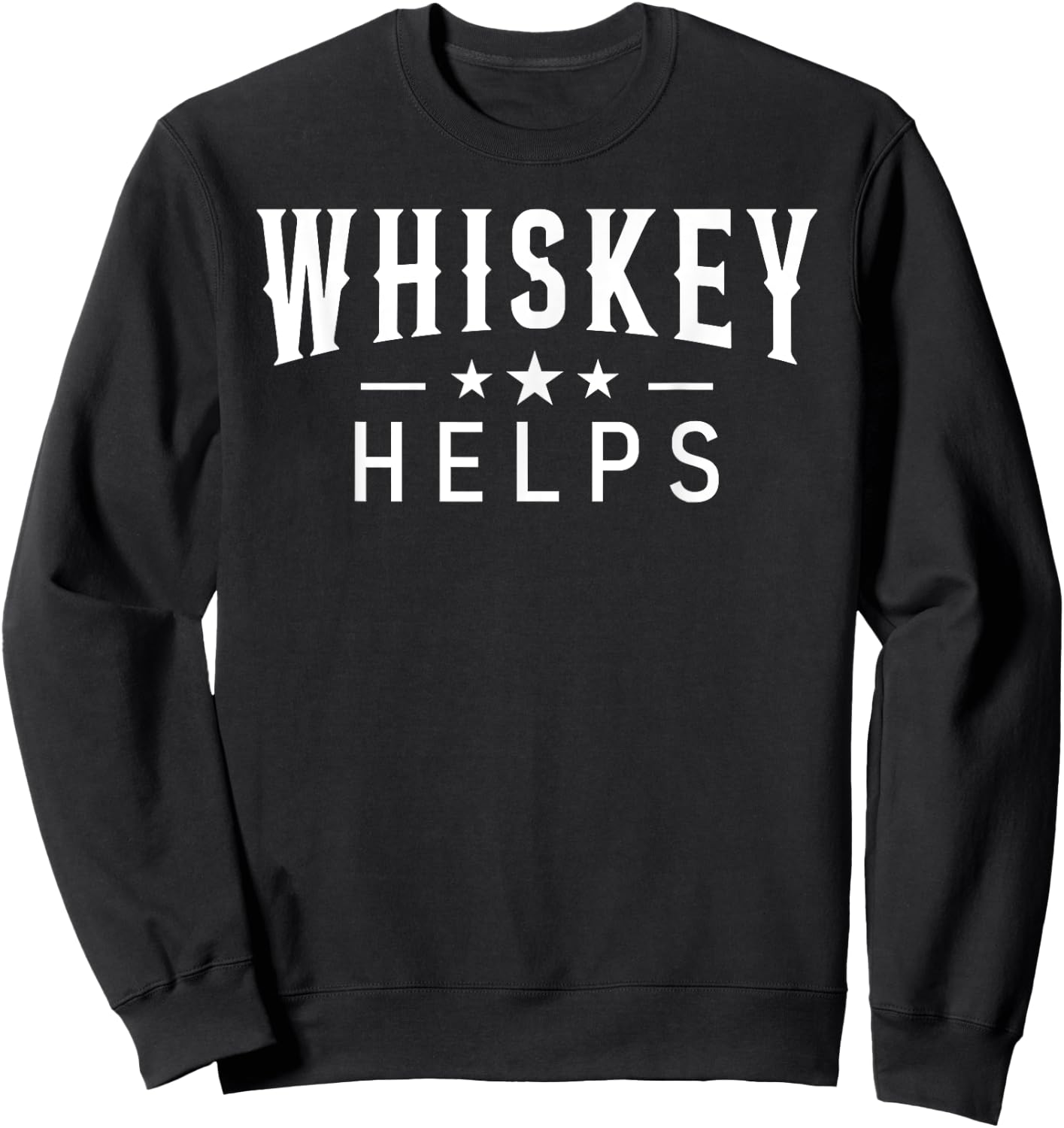 Whiskey Helps Whiskey Lovers Sweatshirt - Sweatshirt | Black