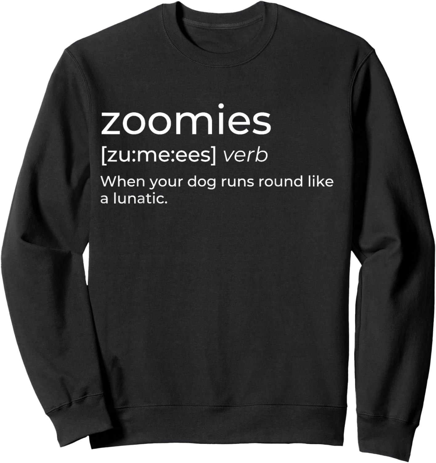 Zoomies Definition - Funny Dog Lover Dog Owner Pet Humor Men Women Sweatshirt - Sweatshirt | Black