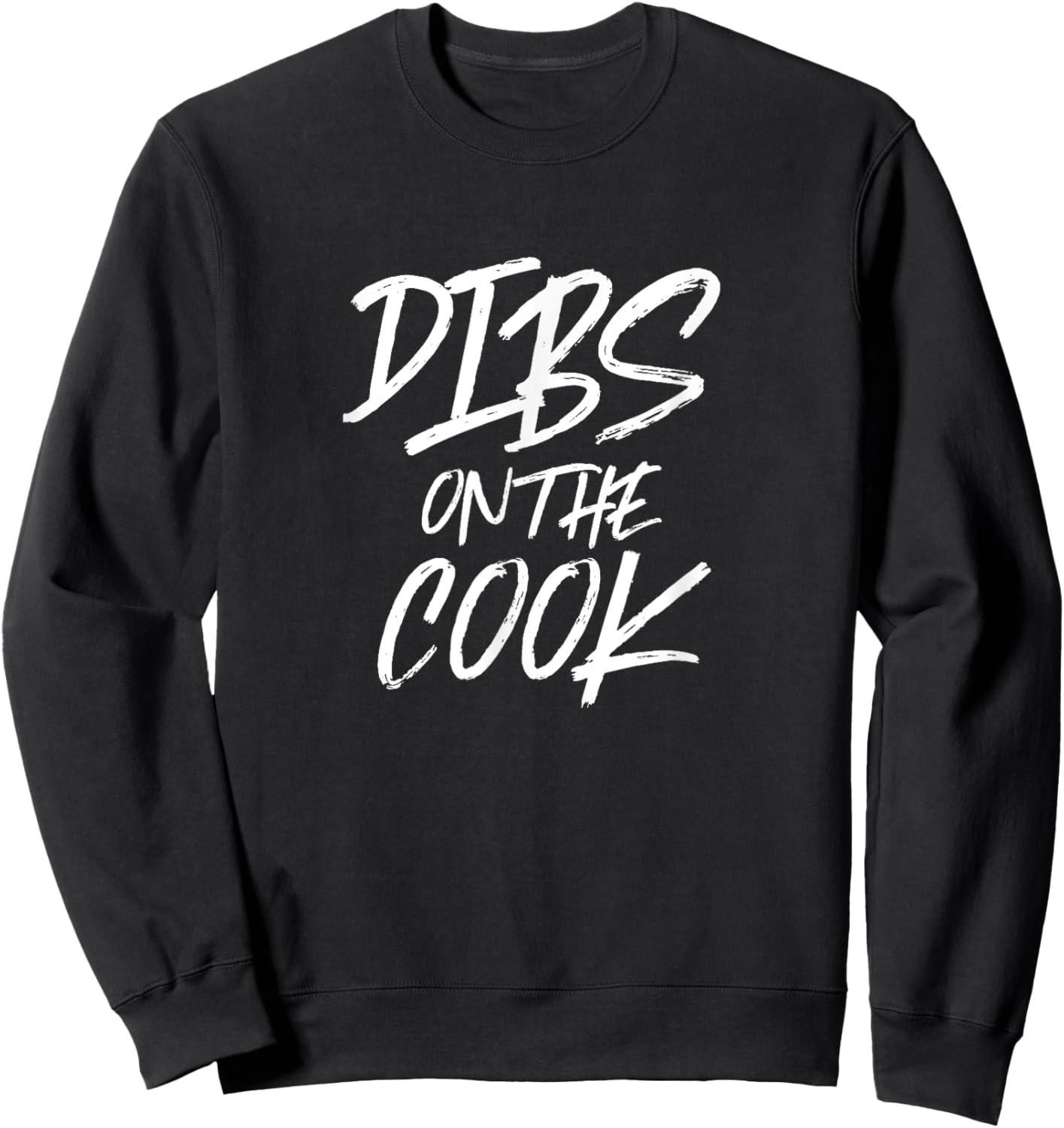 Dibs On The Cook Funny Husband Wife Chef Sweatshirt - Sweatshirt | Black