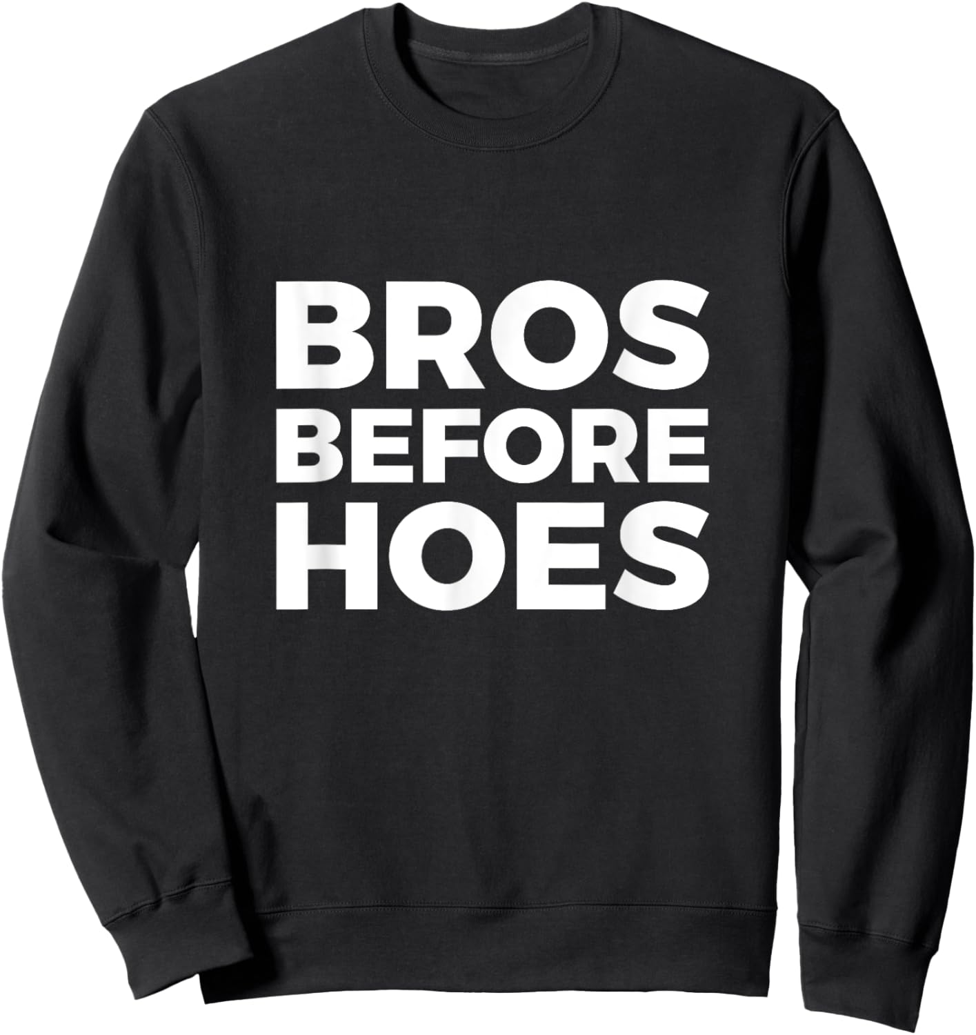 BROS before HOES Sweatshirt - Sweatshirt | Black