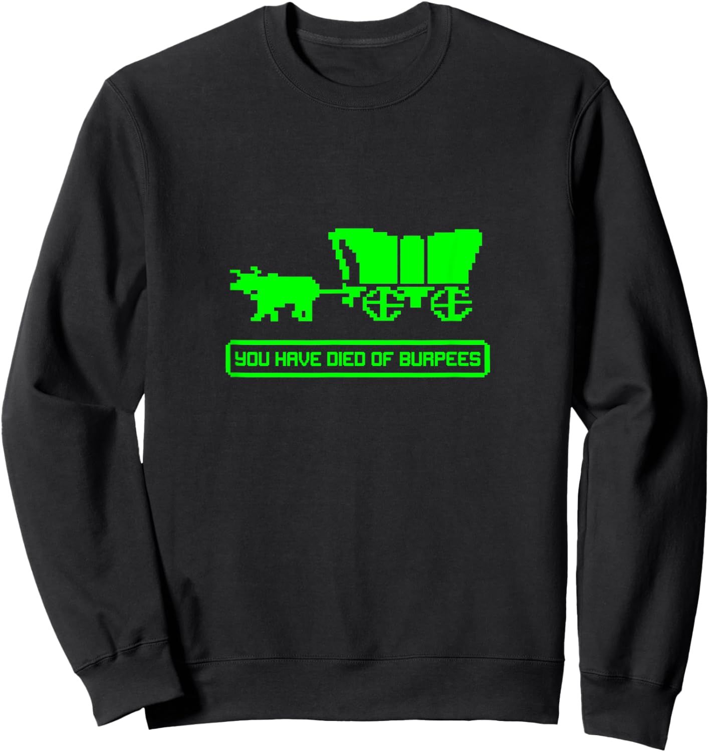 You Have Died of Burpees, Funny Workout Sweatshirt - Sweatshirt | Black