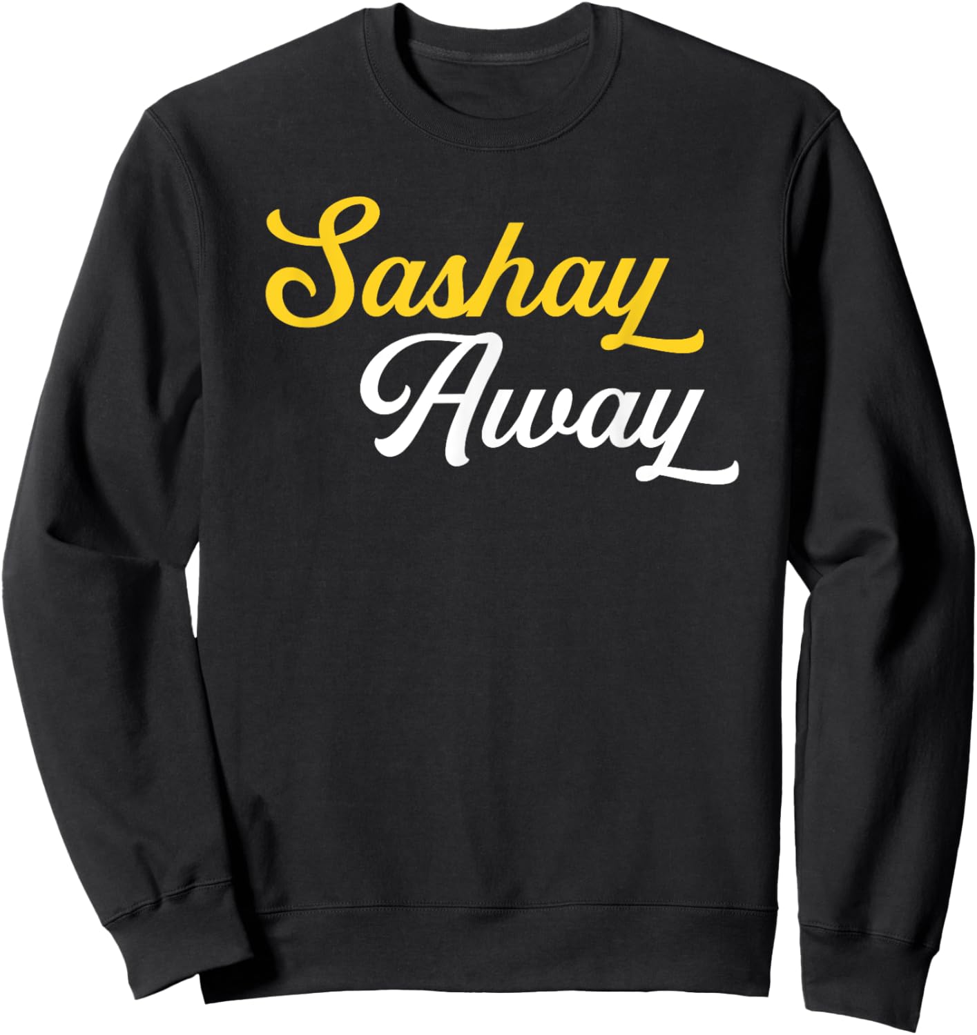 Sashay Away Funny Drag Queen Sweatshirt - Sweatshirt | Black