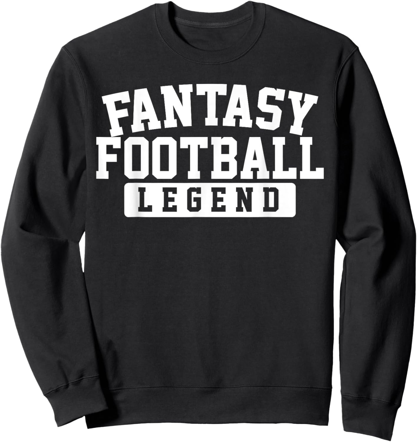 Fantasy Football Legend funny Fantasy Football Champ Sweatshirt - Sweatshirt | Black