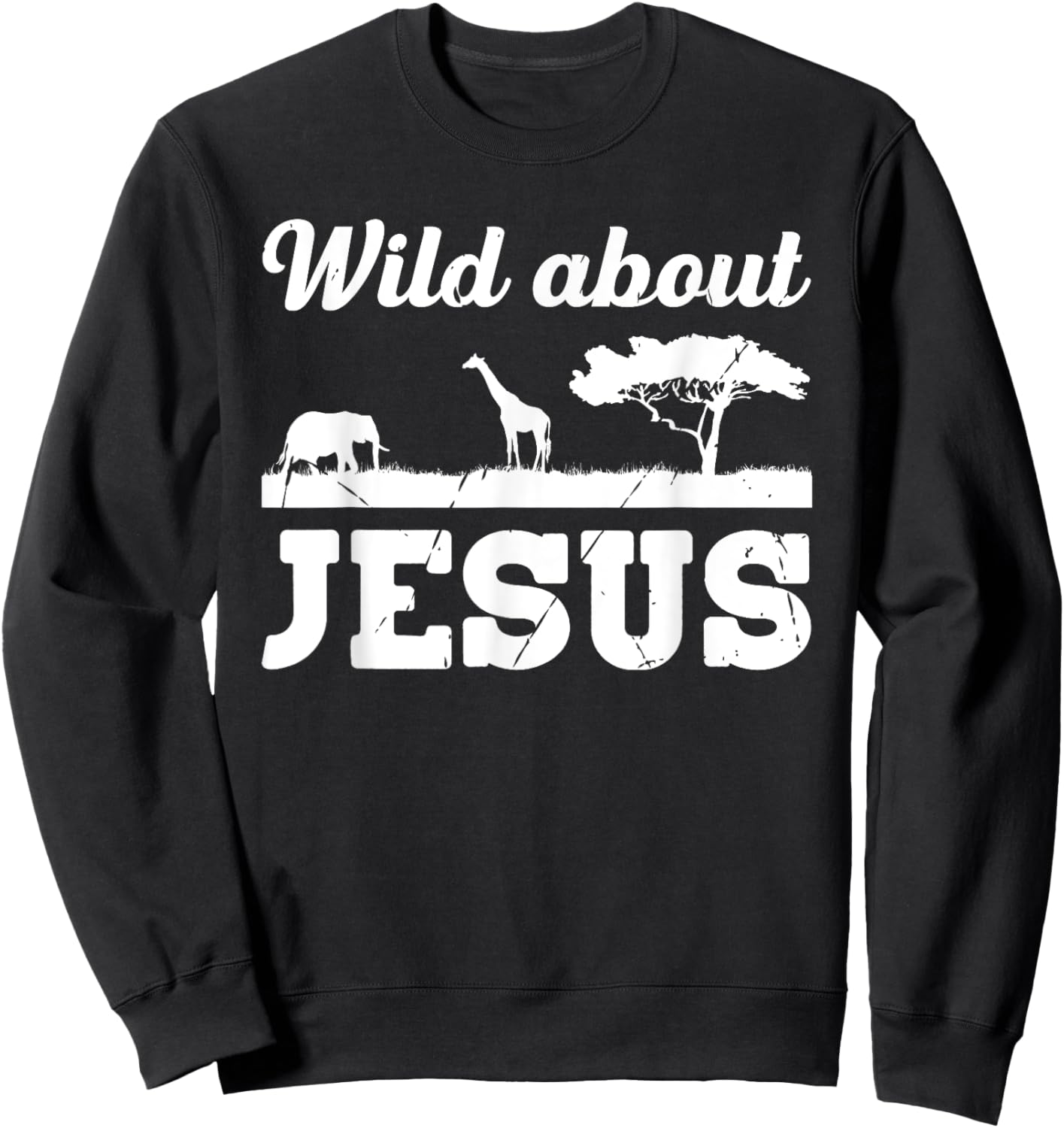 Wild About Jesus Funny Vacation Bible School Christian Camp Sweatshirt - Sweatshirt | Black