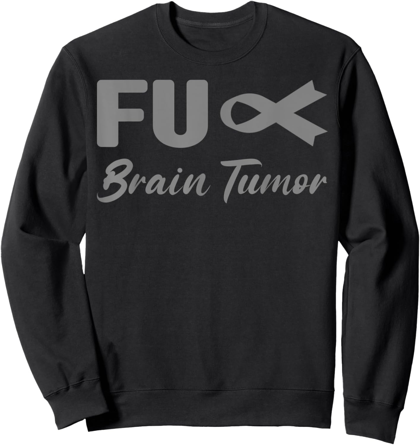 Fuck Brain Tumor Shirt - Fuck Brain Tumor Awareness Sweatshirt - Sweatshirt | Black