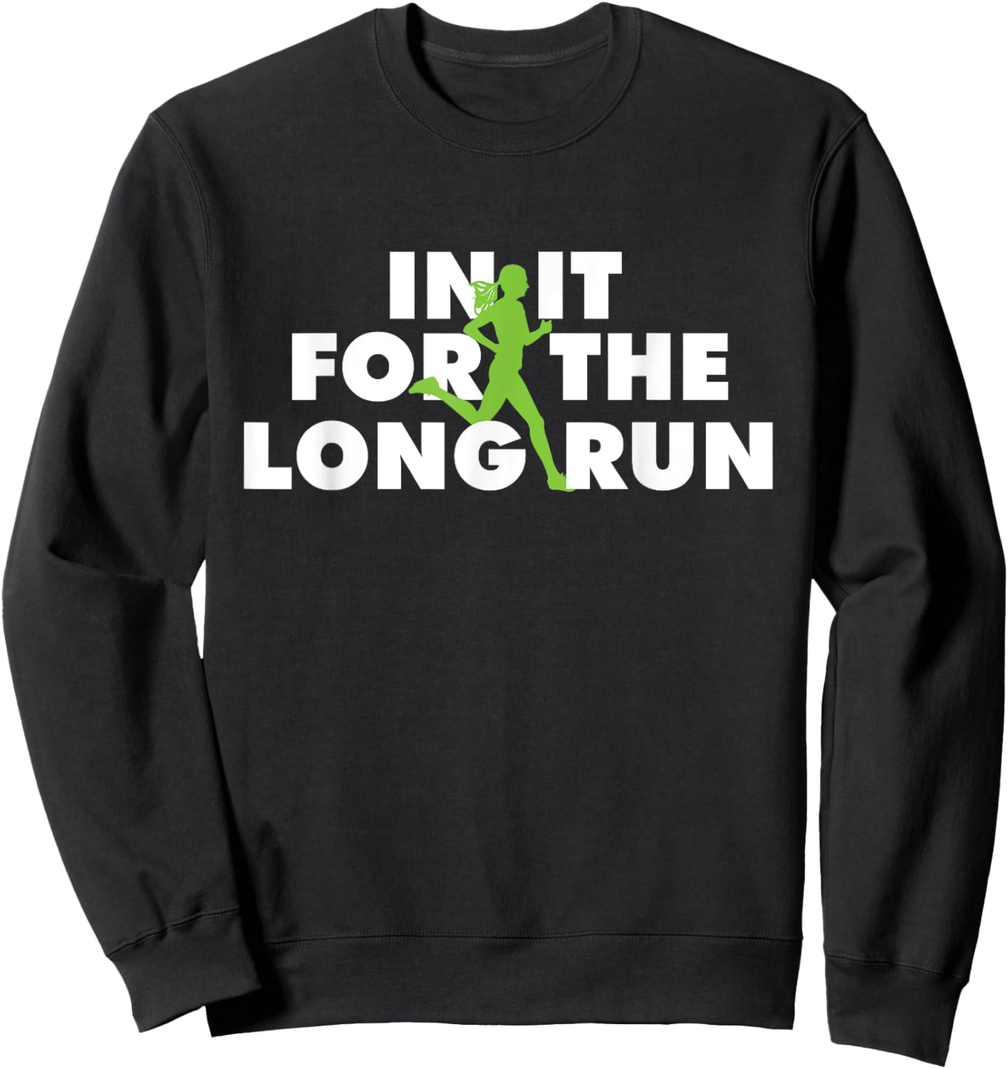 In It For The Long Run - Funny Running Marathon Runner Sweatshirt - Sweatshirt | Black