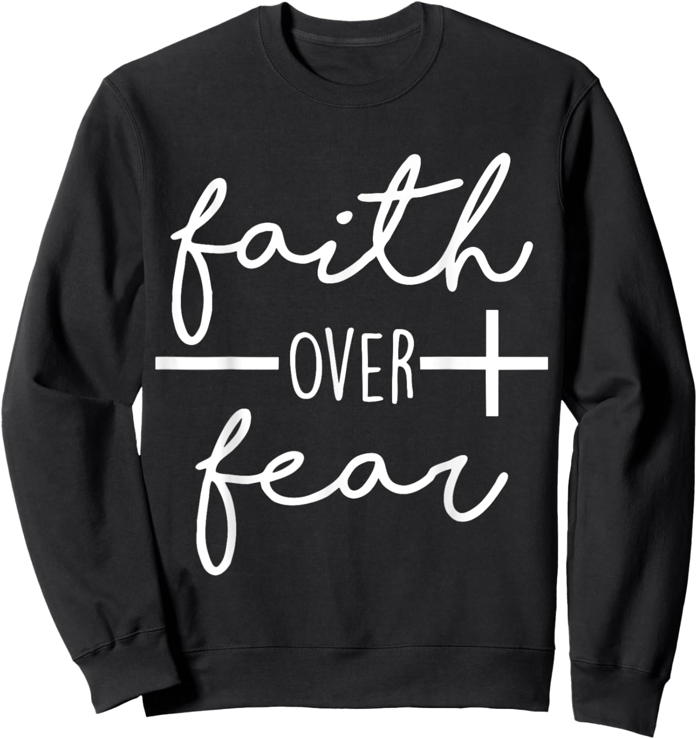 Faith Saying Christian Quote Bold Faith Over Fear Sweatshirt - Sweatshirt | Black
