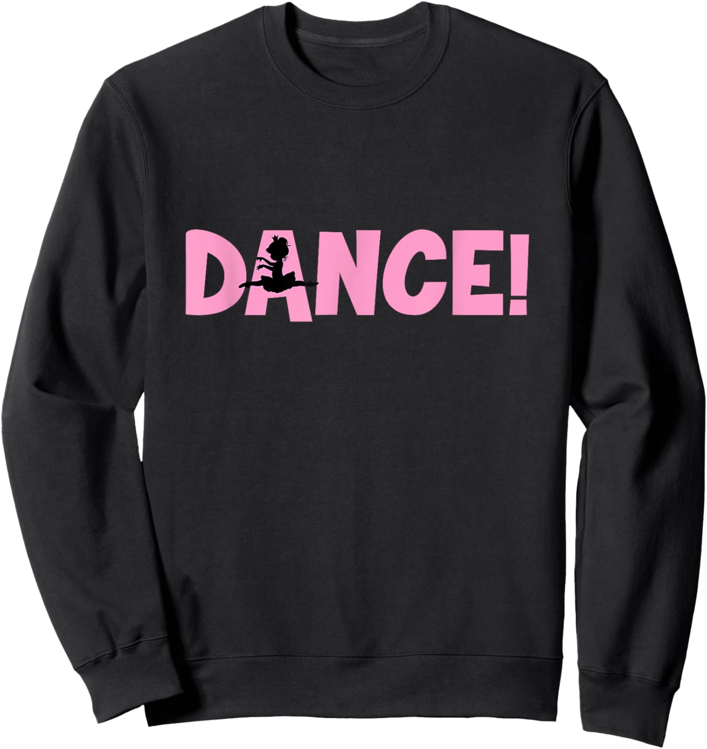 Dance - Funny Dance Sweatshirt - Sweatshirt | Black