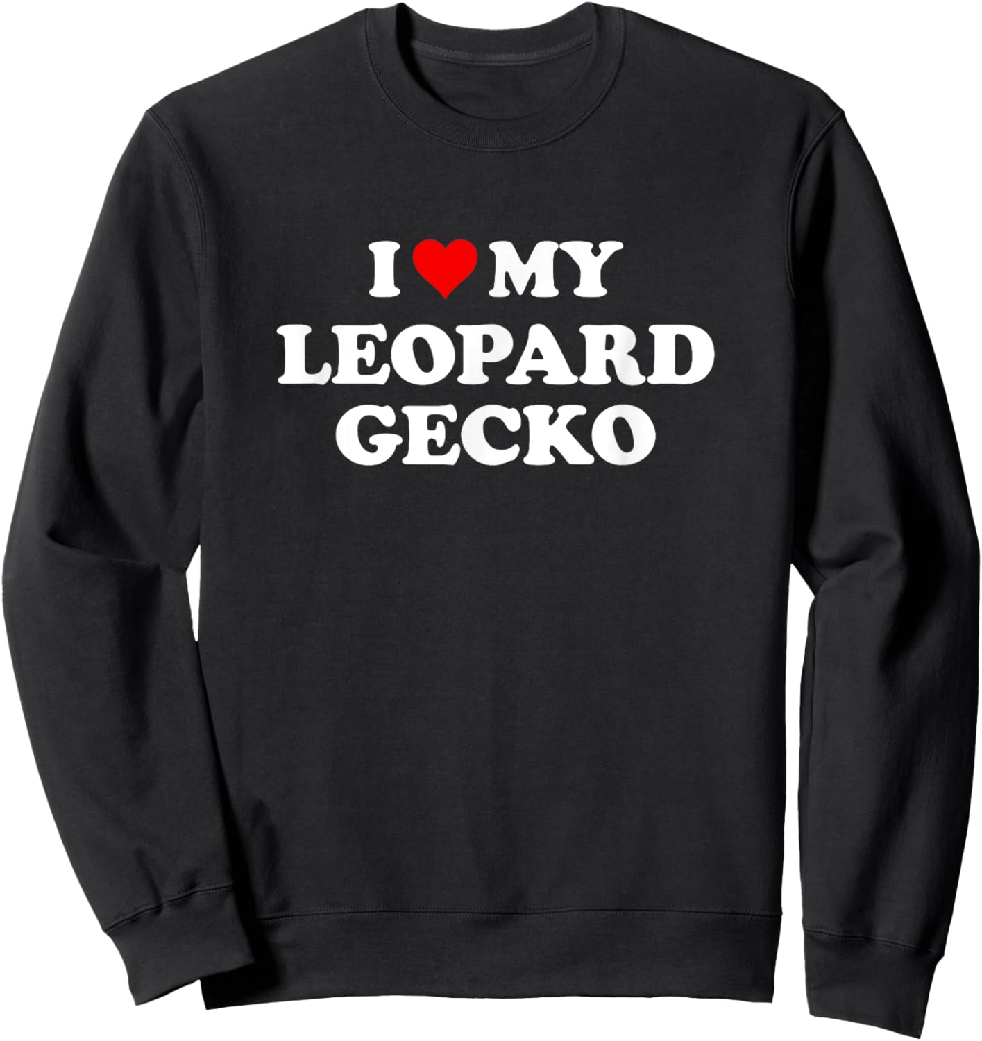 I Love My Leopard Gecko | Funny Reptile Lover Sweatshirt - Sweatshirt | Black