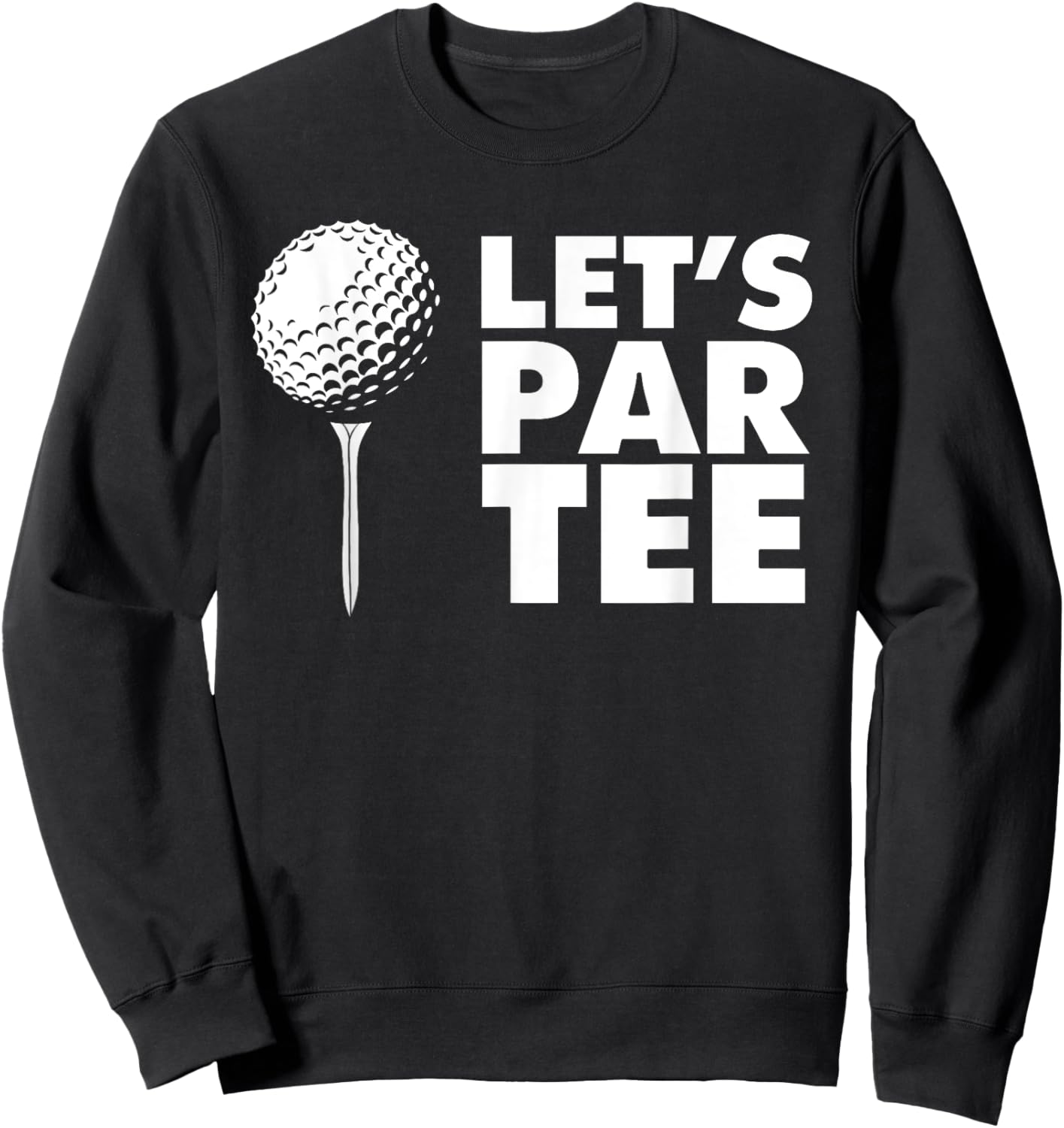 Let's Par funny Golf Let's Par Sweatshirt - Sweatshirt | Black
