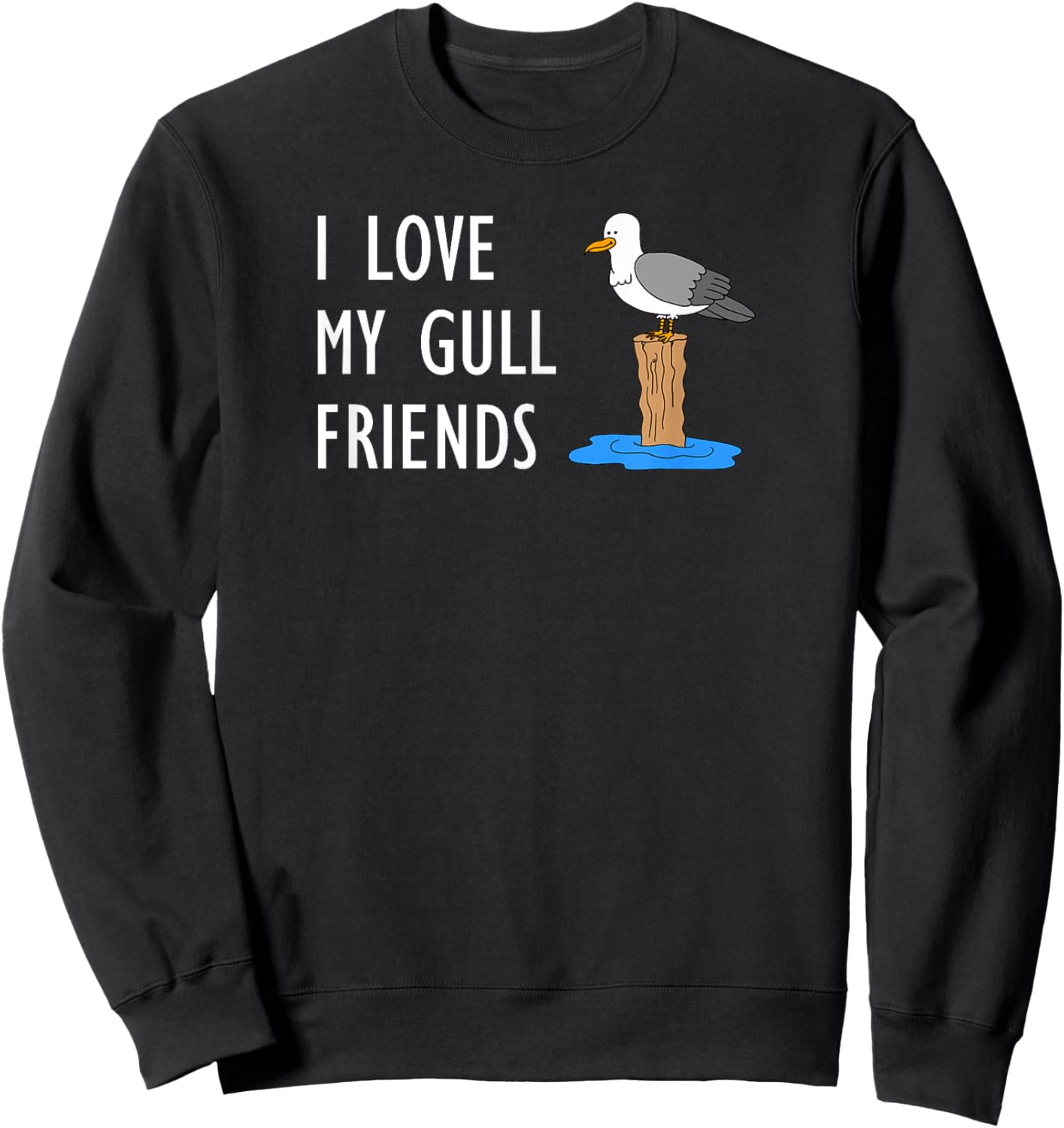 I Love My Gull Friends Seagull Pun Sweatshirt - Sweatshirt | Black