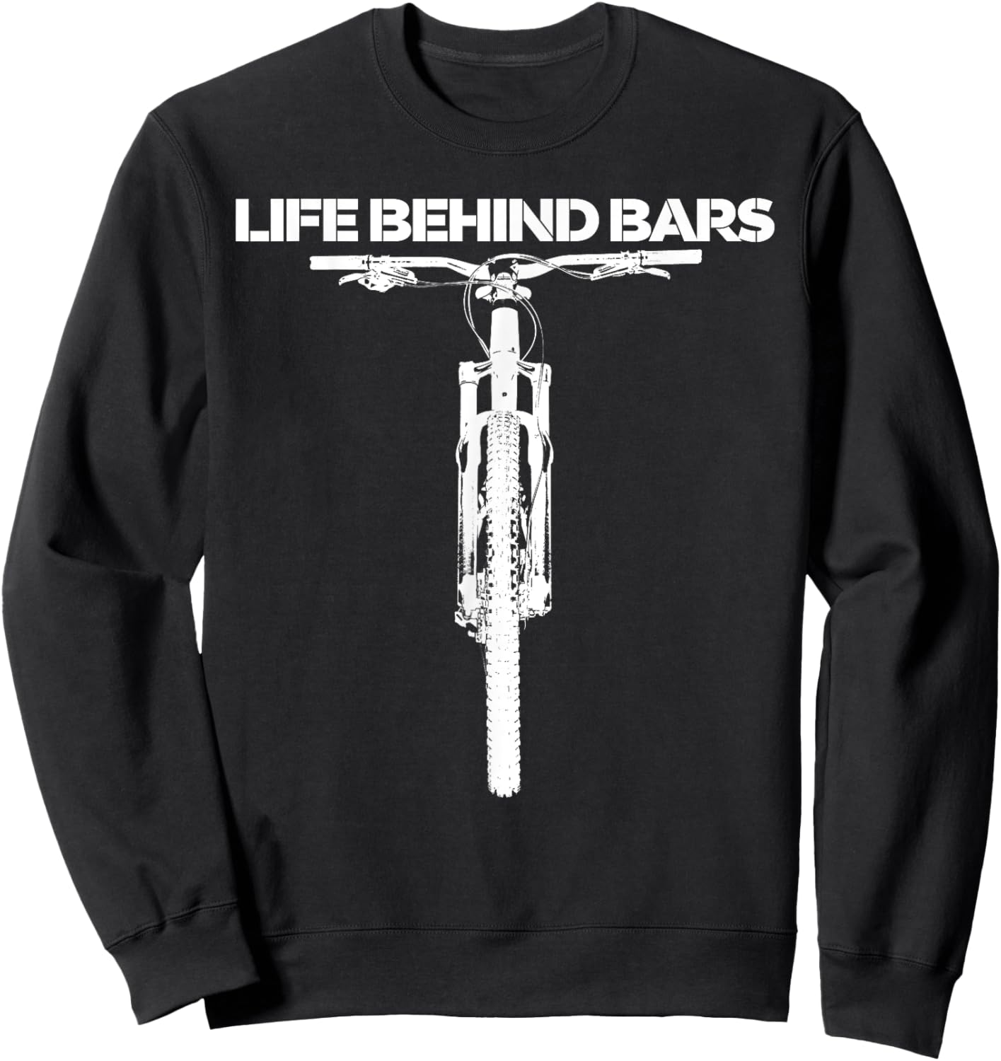Life Behind Bars Funny MTB Mountain Biking Sweatshirt - Sweatshirt | Black
