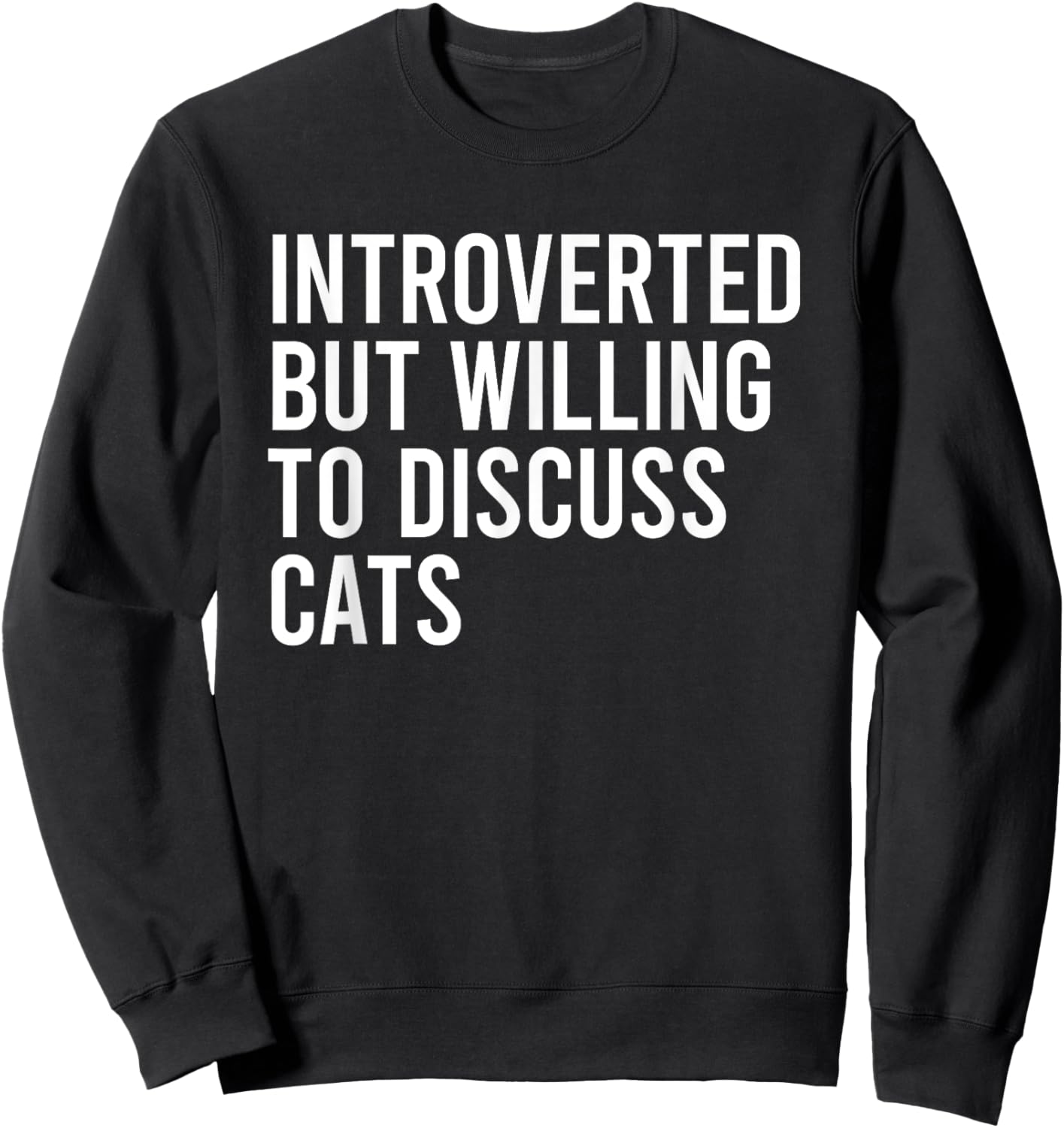 Introverted But Willing To Discuss Cats Sweatshirt - Sweatshirt | Black