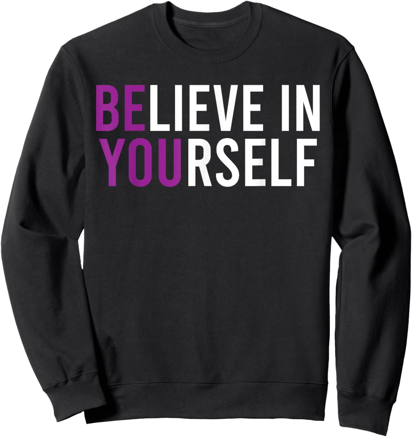 Believe In Yourself Positive Vibes Sweatshirt - Sweatshirt | Black