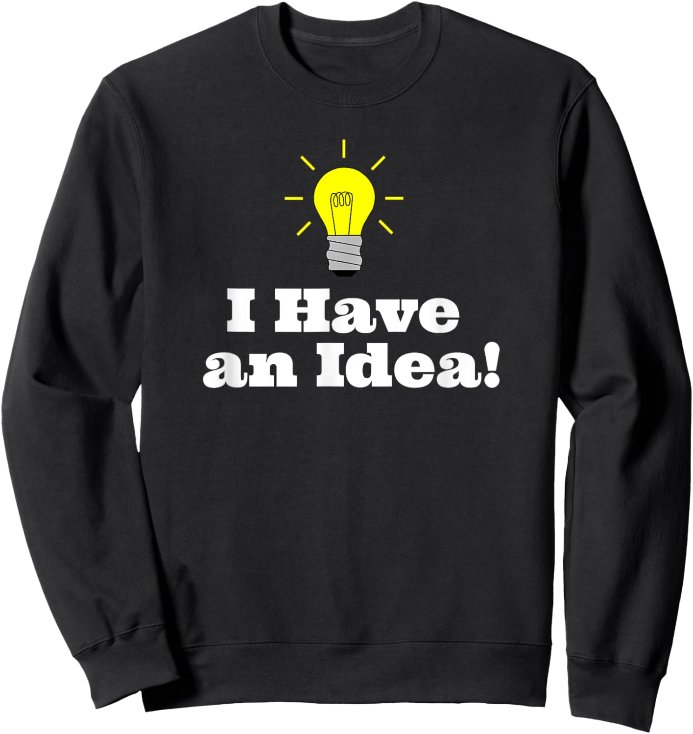 I Have an Idea Light Bulb Sweatshirt - Sweatshirt | Black