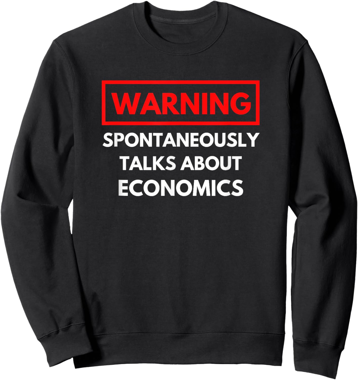 Funny Economist Funny Economics Professor Economics Lover Sweatshirt - Sweatshirt | Black