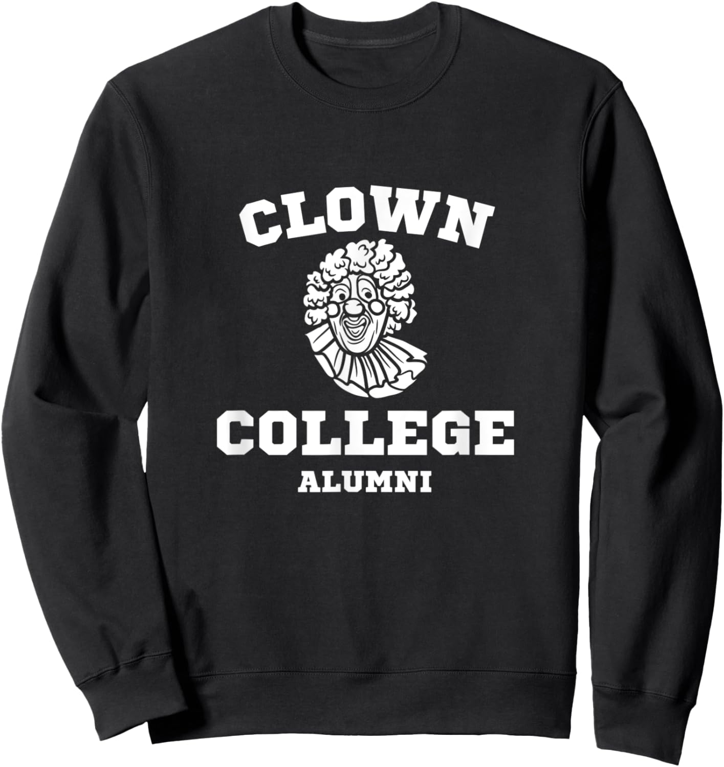 Funny Clown College Alumni - Joke Sweatshirt - Sweatshirt | Black