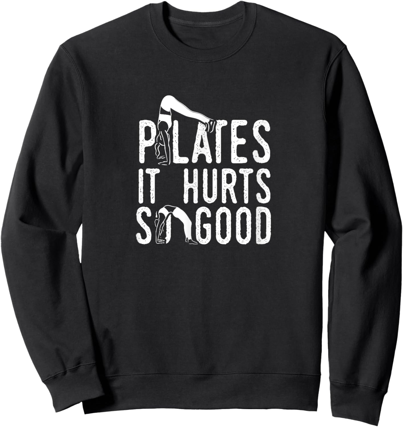 Pilates It Hurts So Good Fitness Workout Training Sweatshirt - Sweatshirt | Black
