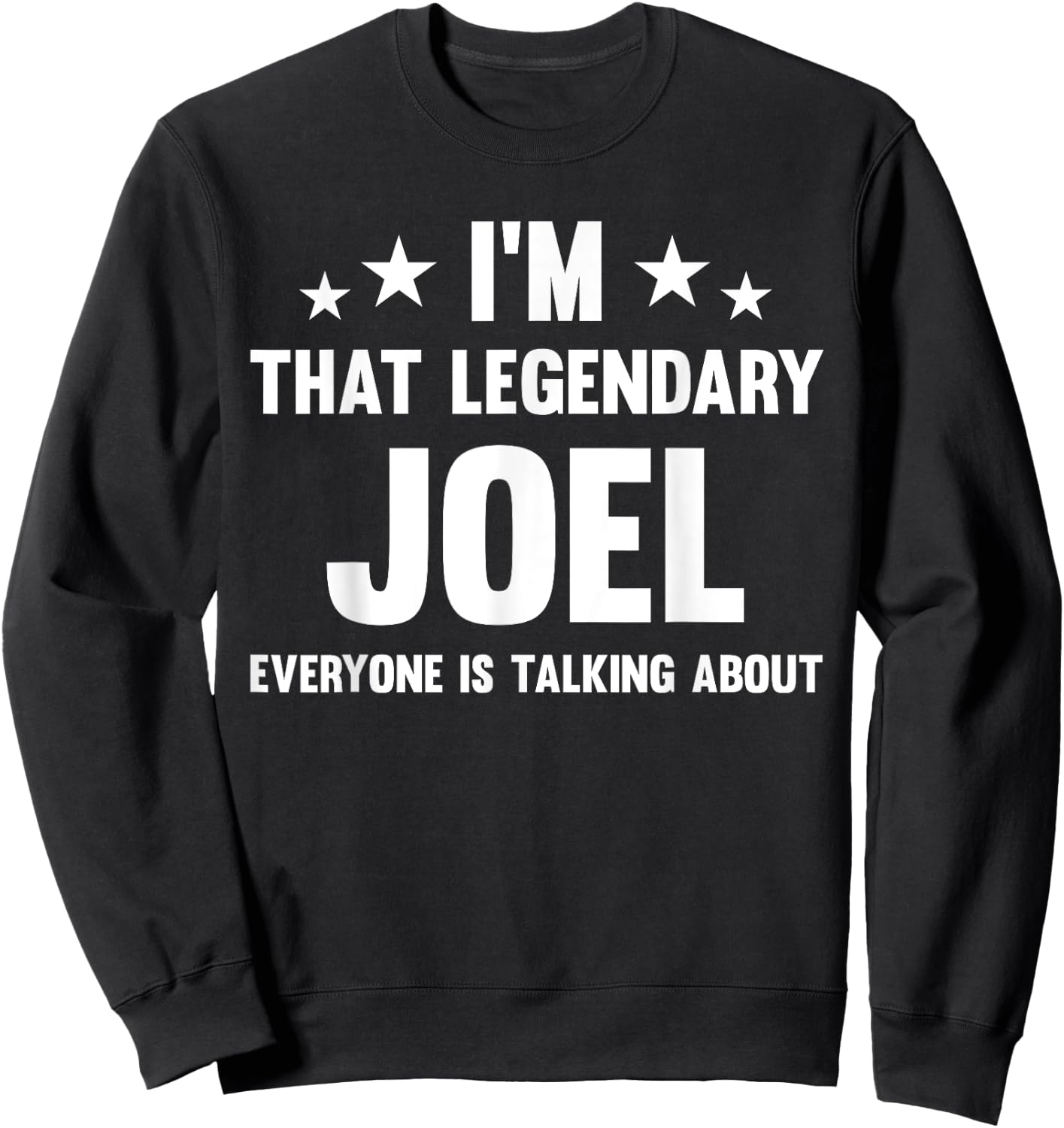 Joel Personal First Name I'm That Legendary Joel Funny Joel Sweatshirt - Sweatshirt | Black