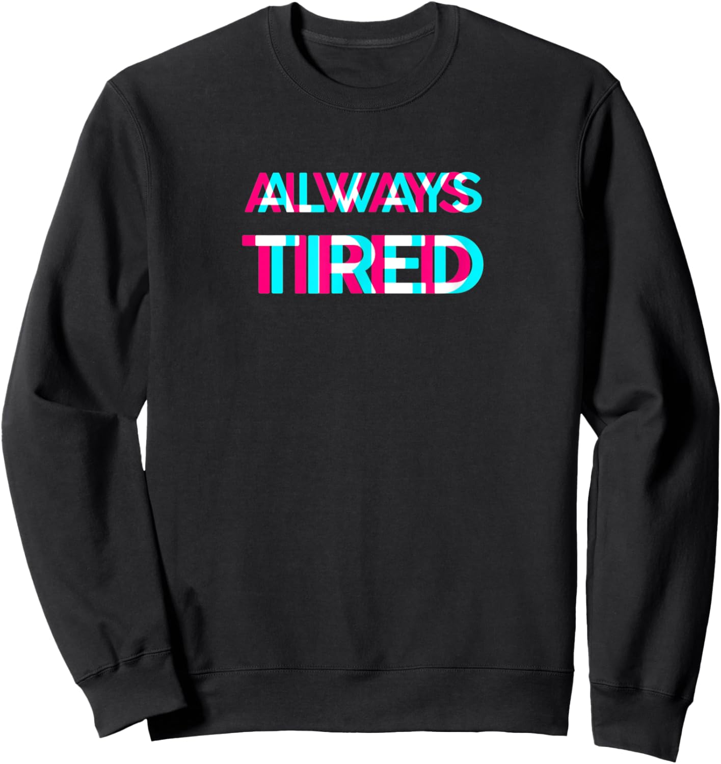 Always Tired - Vaporwave Aesthetik Style Sweatshirt - Sweatshirt | Black