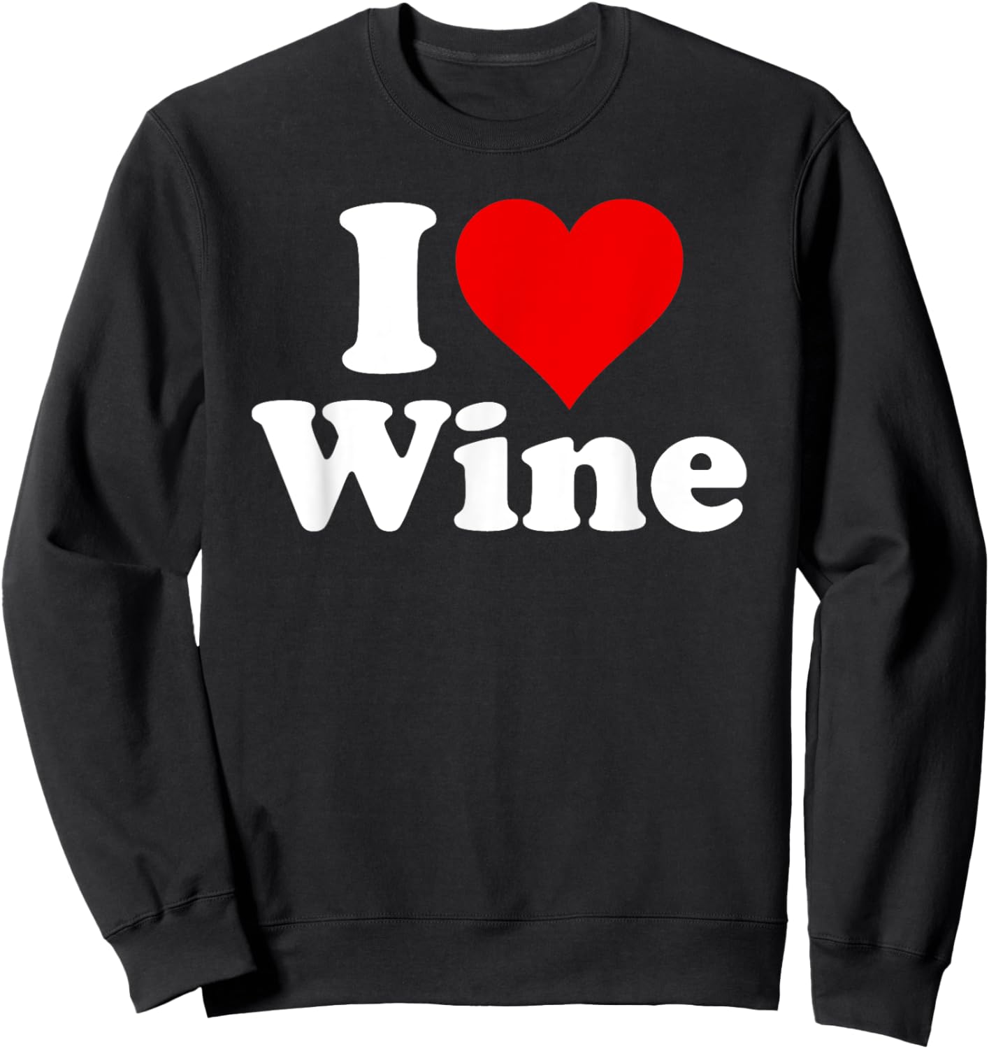 I Love Wine I Heart Wine Sweatshirt - Sweatshirt | Black