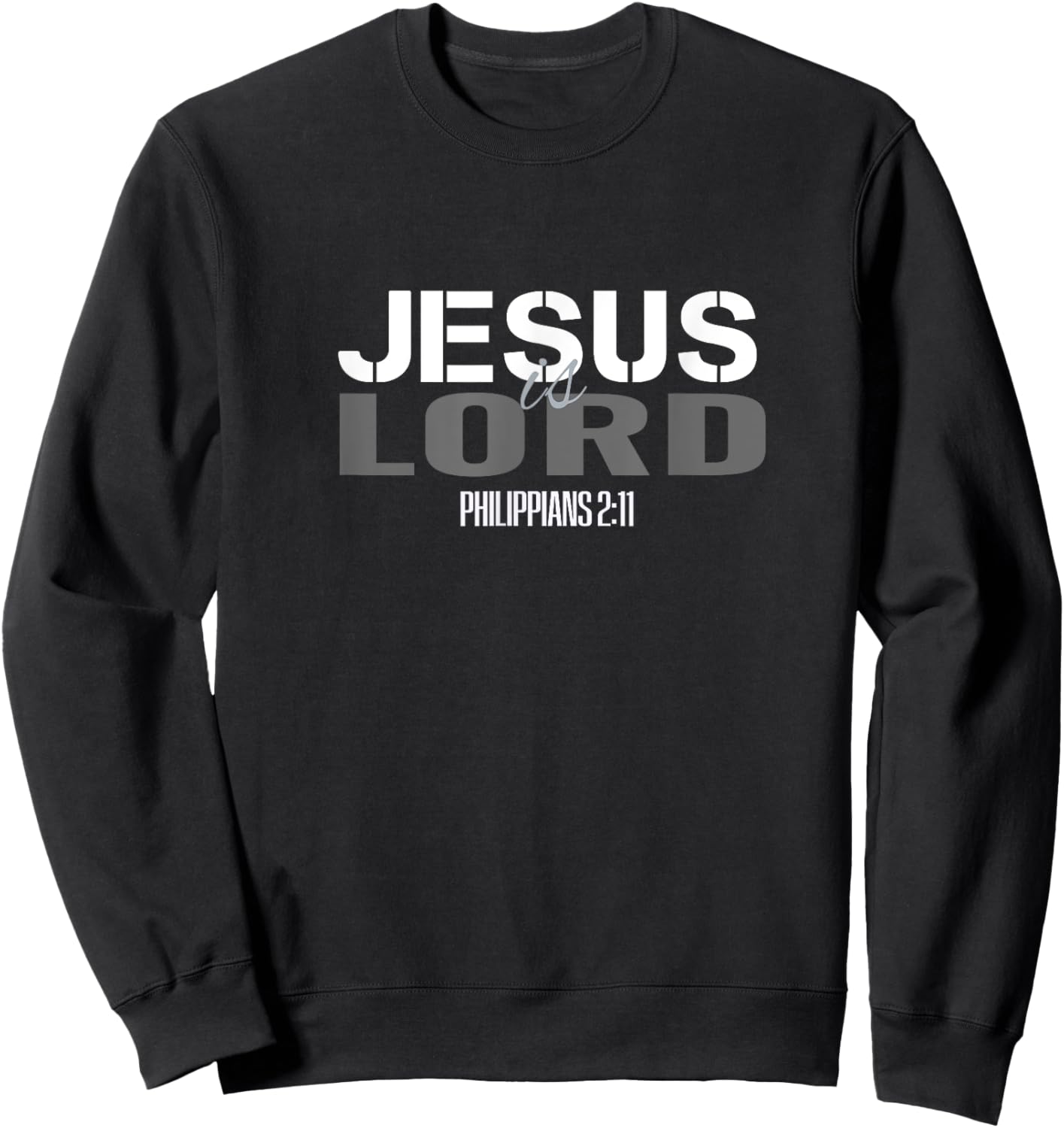 Christian Scripture Bible Verse Men Women Jesus is Lord Sweatshirt - Sweatshirt | Black
